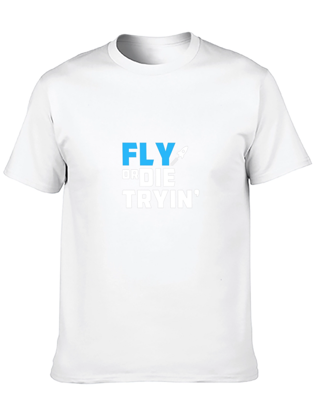 Fly or Die Tryin Graphic T-Shirt