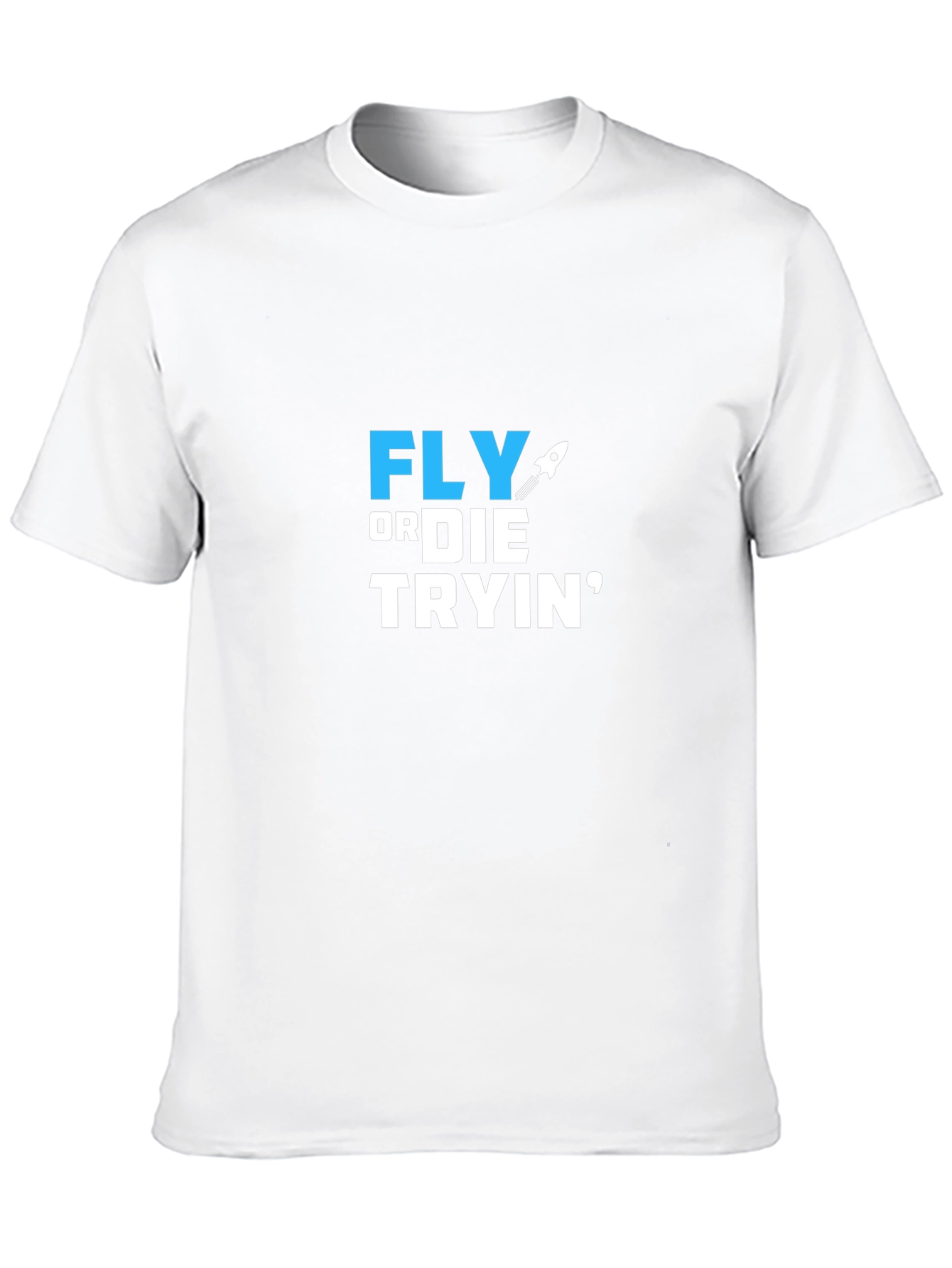 Fly or Die Tryin Graphic T-Shirt