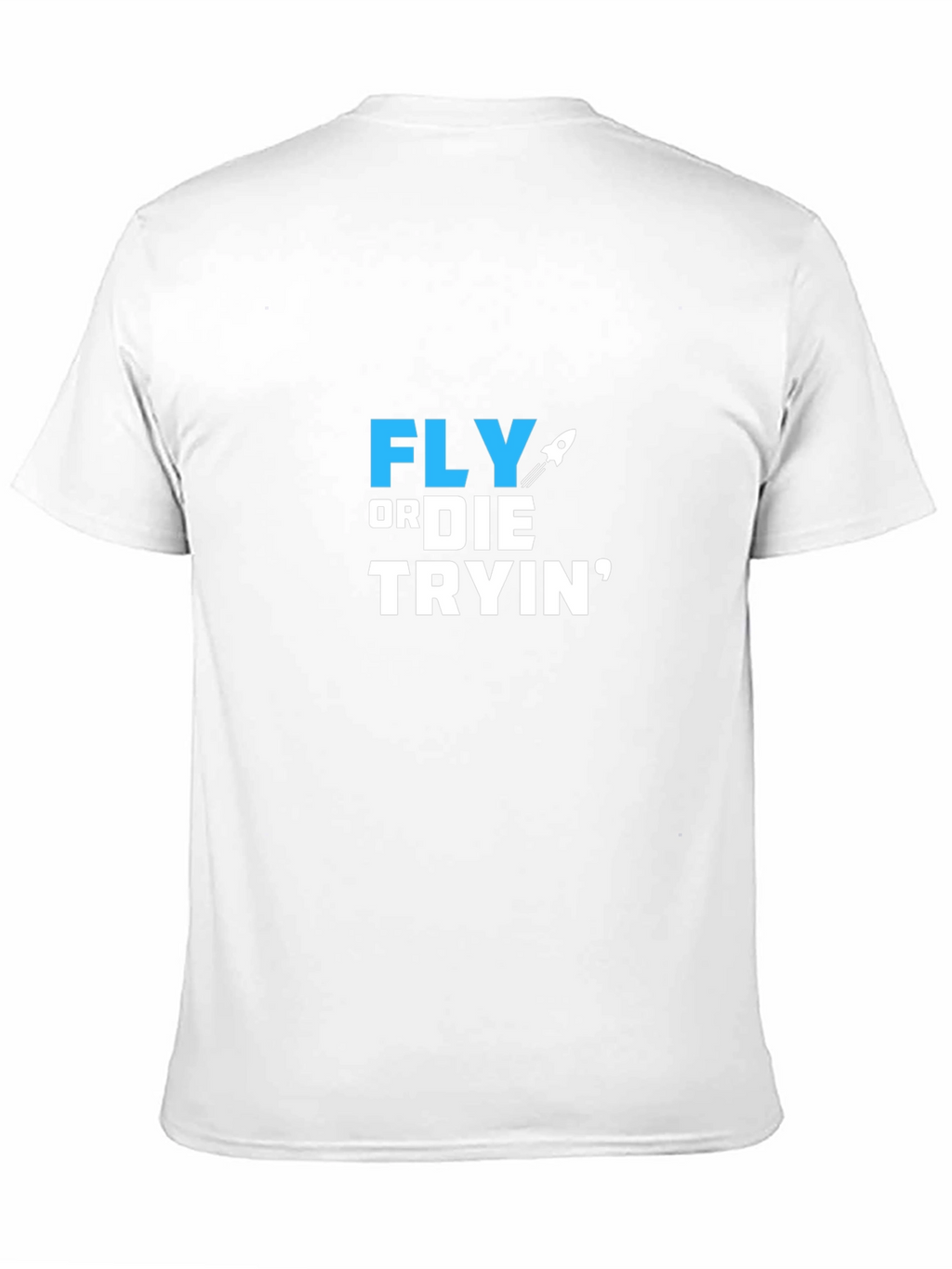Fly or Die Tryin Graphic T-Shirt