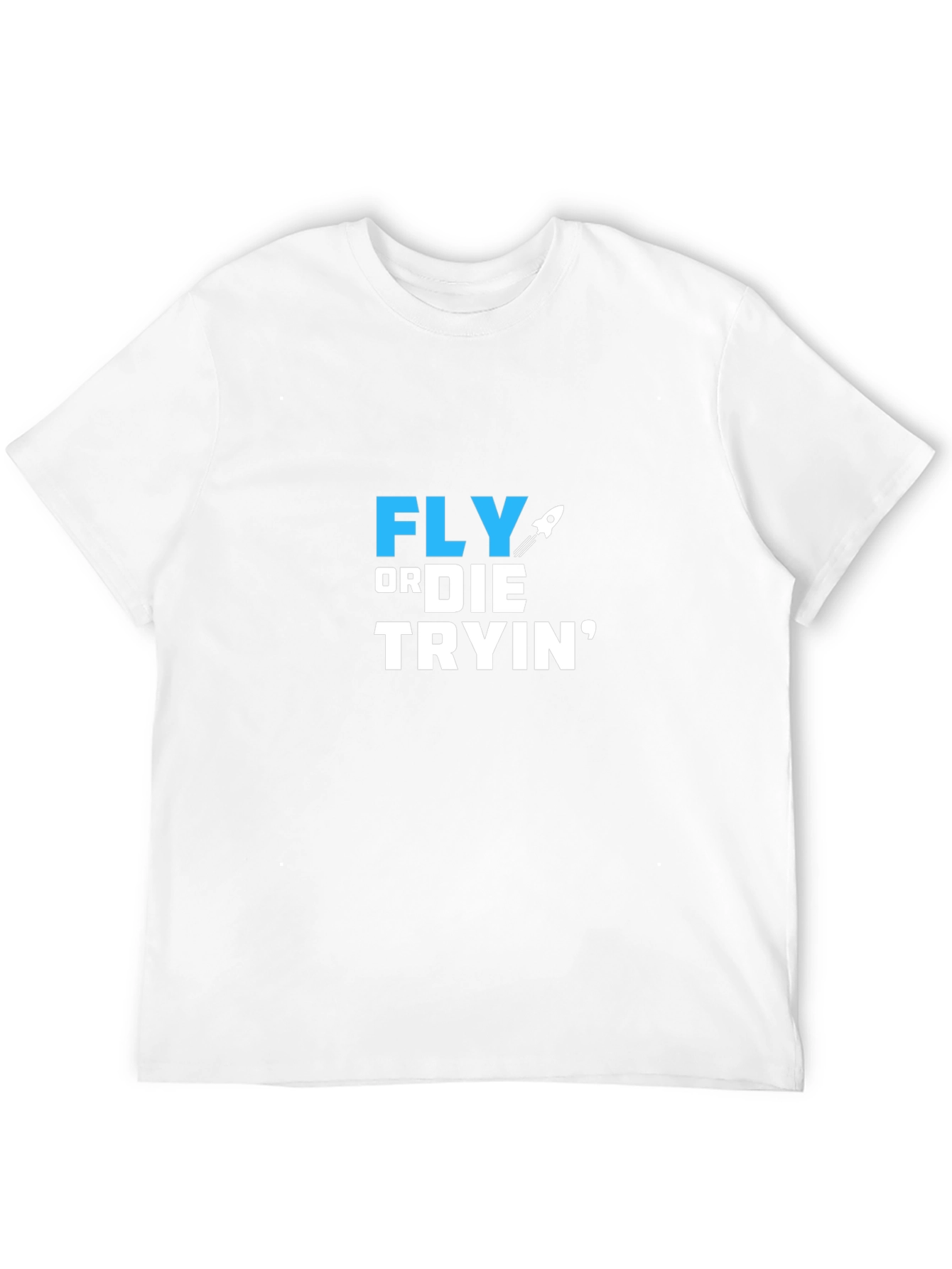 Fly or Die Tryin Graphic T-Shirt