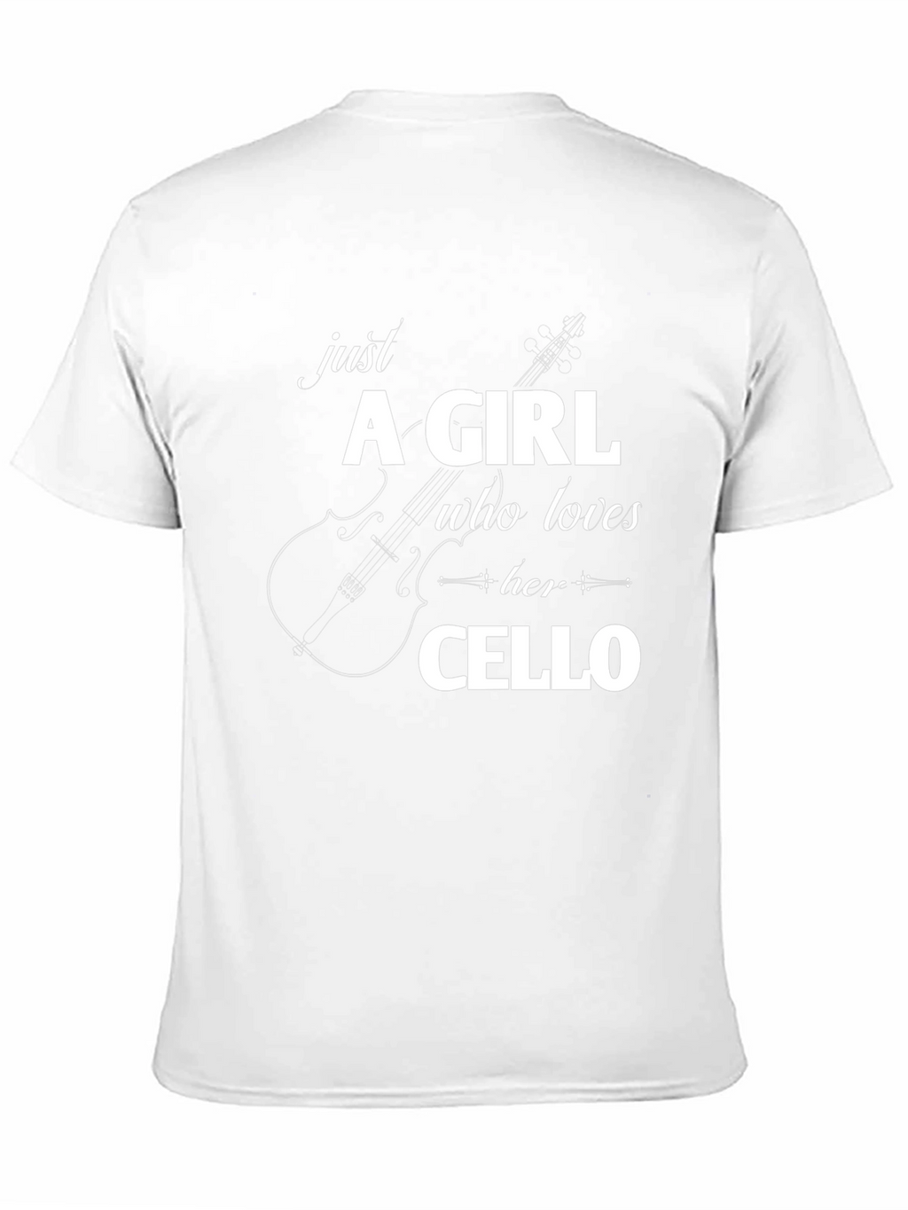 Just A Girl Who Loves Her Cello T-Shirt