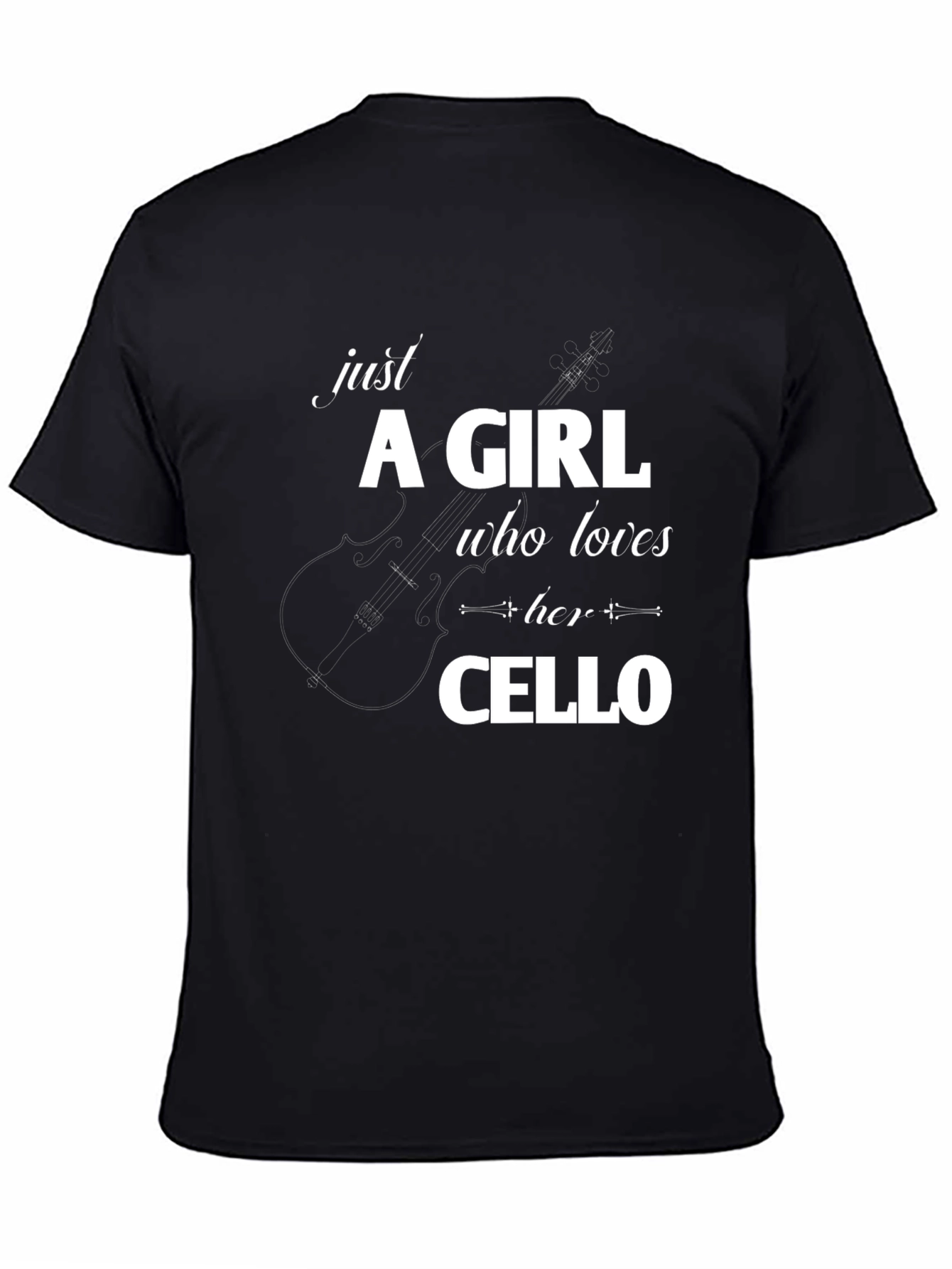 Just A Girl Who Loves Her Cello T-Shirt
