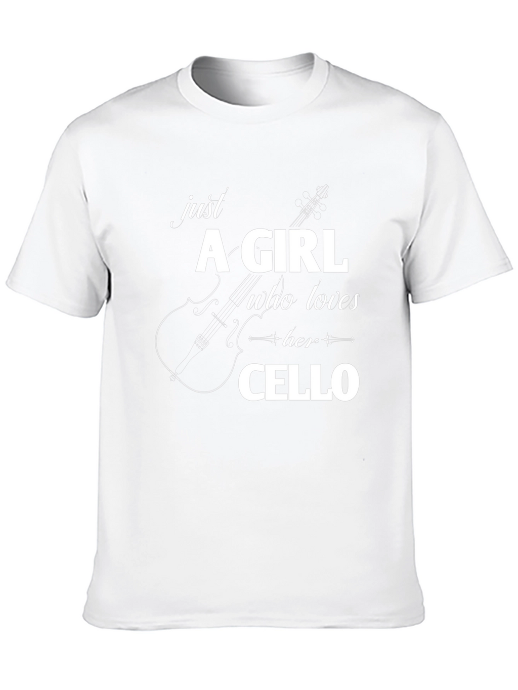 Just A Girl Who Loves Her Cello T-Shirt