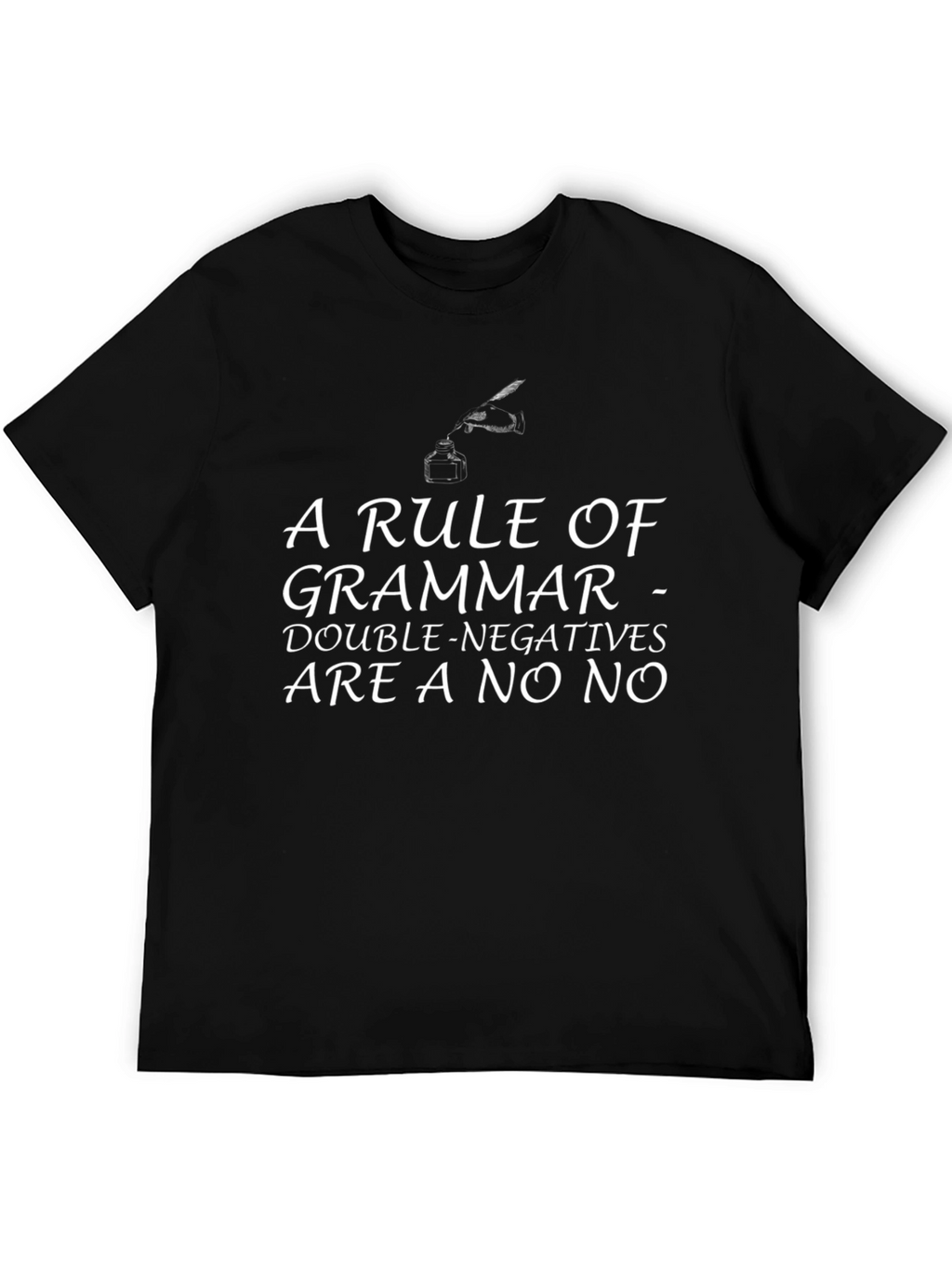 Grammar Rule T-Shirt: Double Negatives No No!
