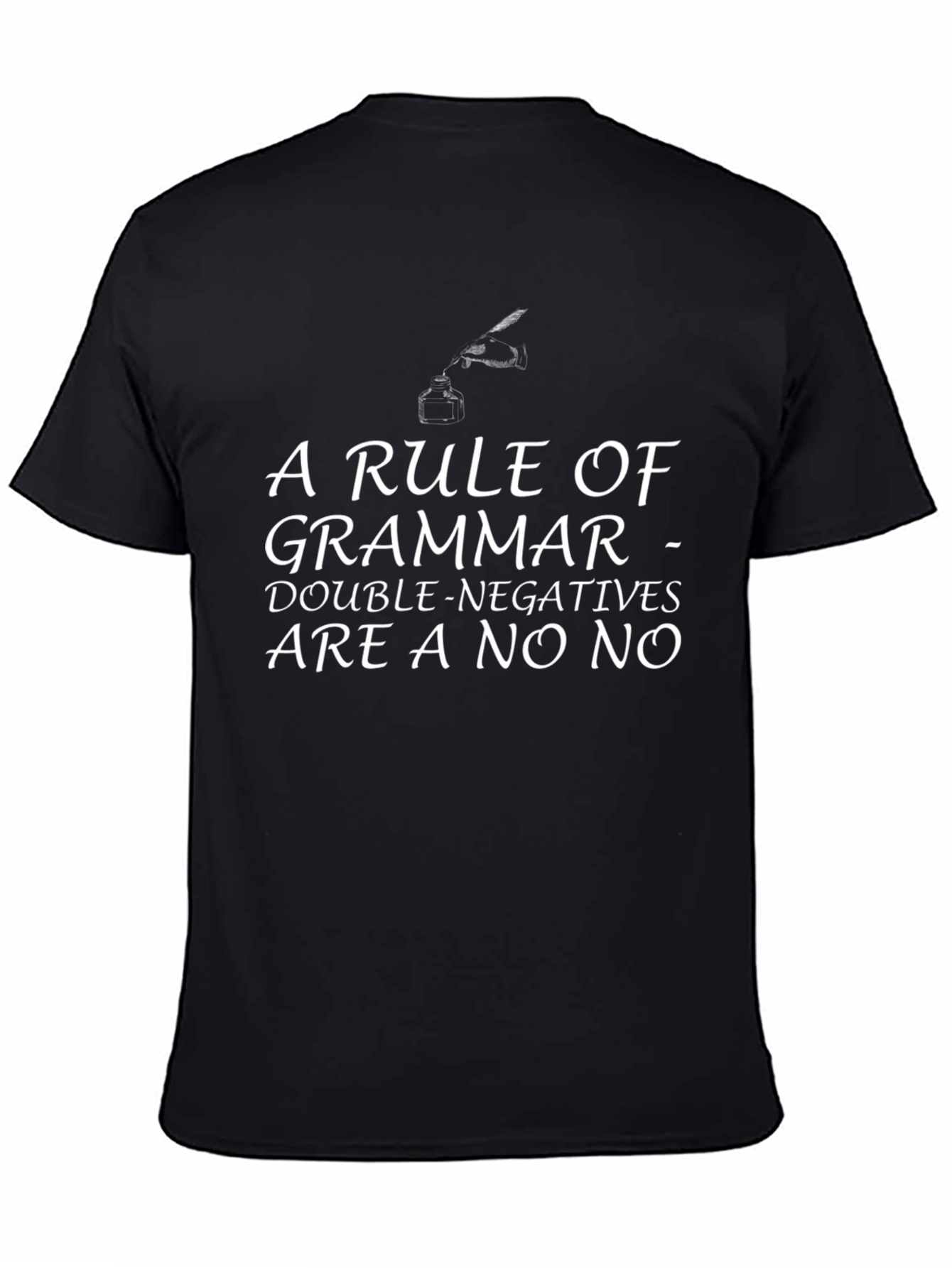 Grammar Rule T-Shirt: Double Negatives No No!