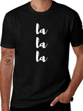 La La La Graphic Tee - Trendy Casual T-Shirt
