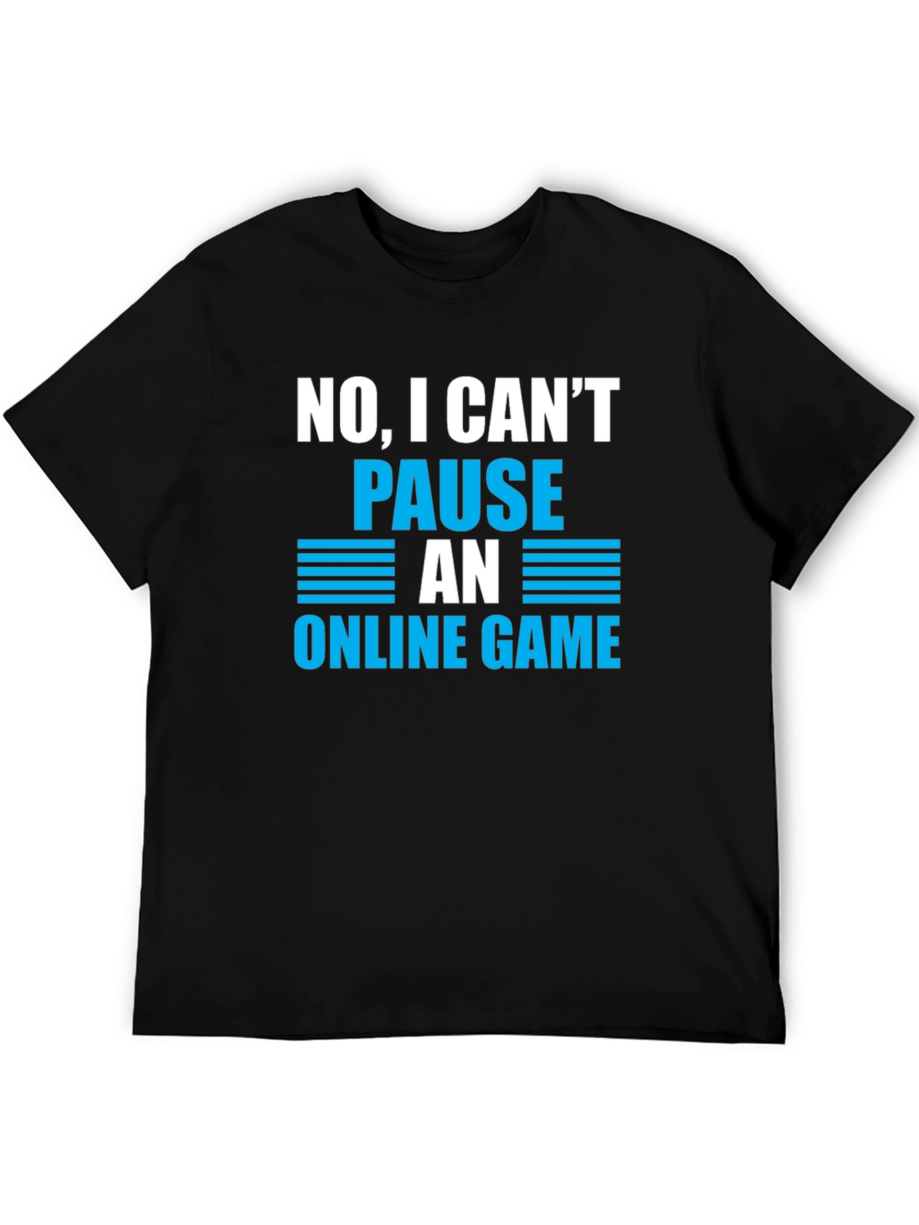 Gamer Humor T-Shirt - Cant Pause Online Game