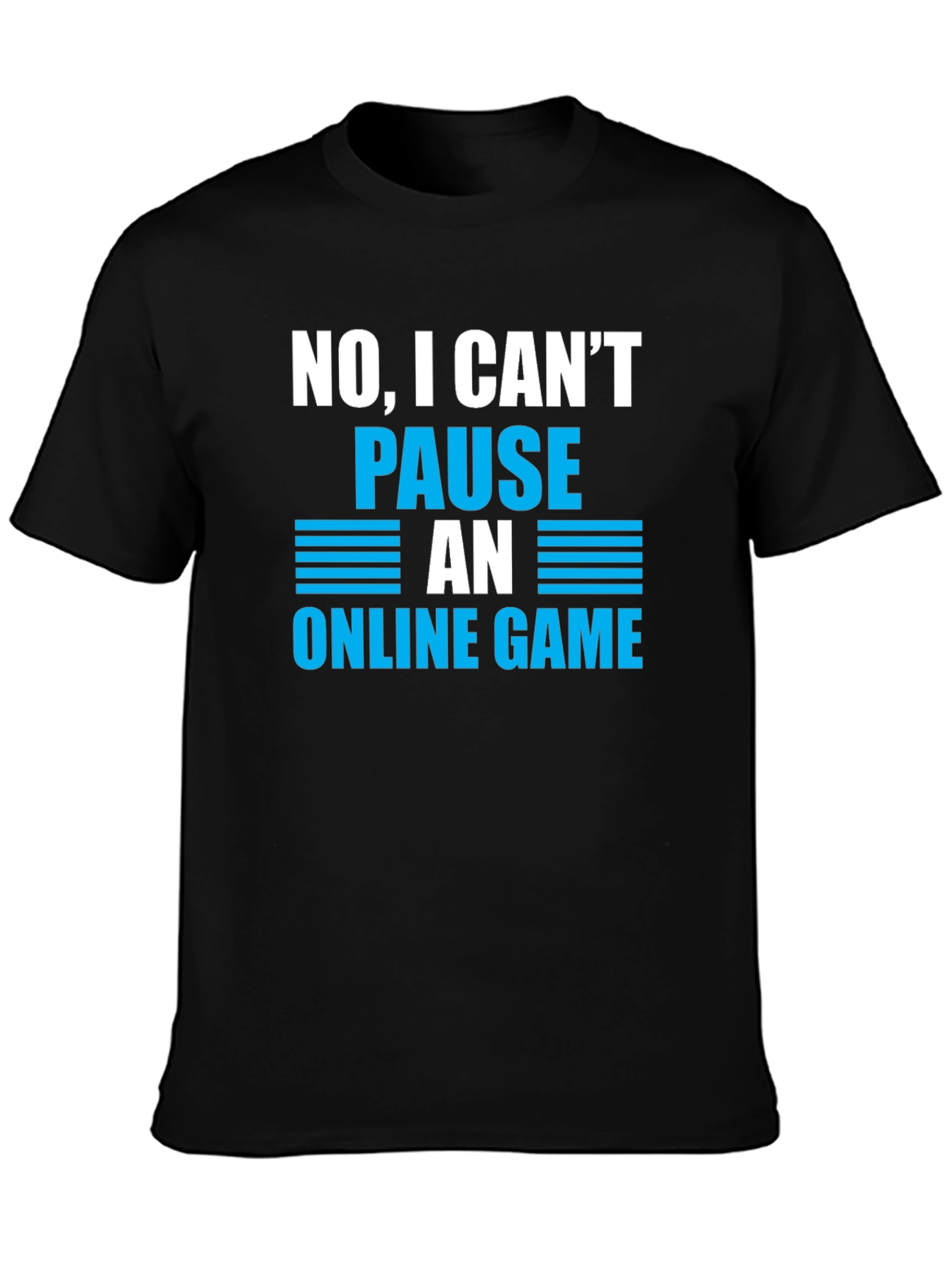 Gamer Humor T-Shirt - Cant Pause Online Game