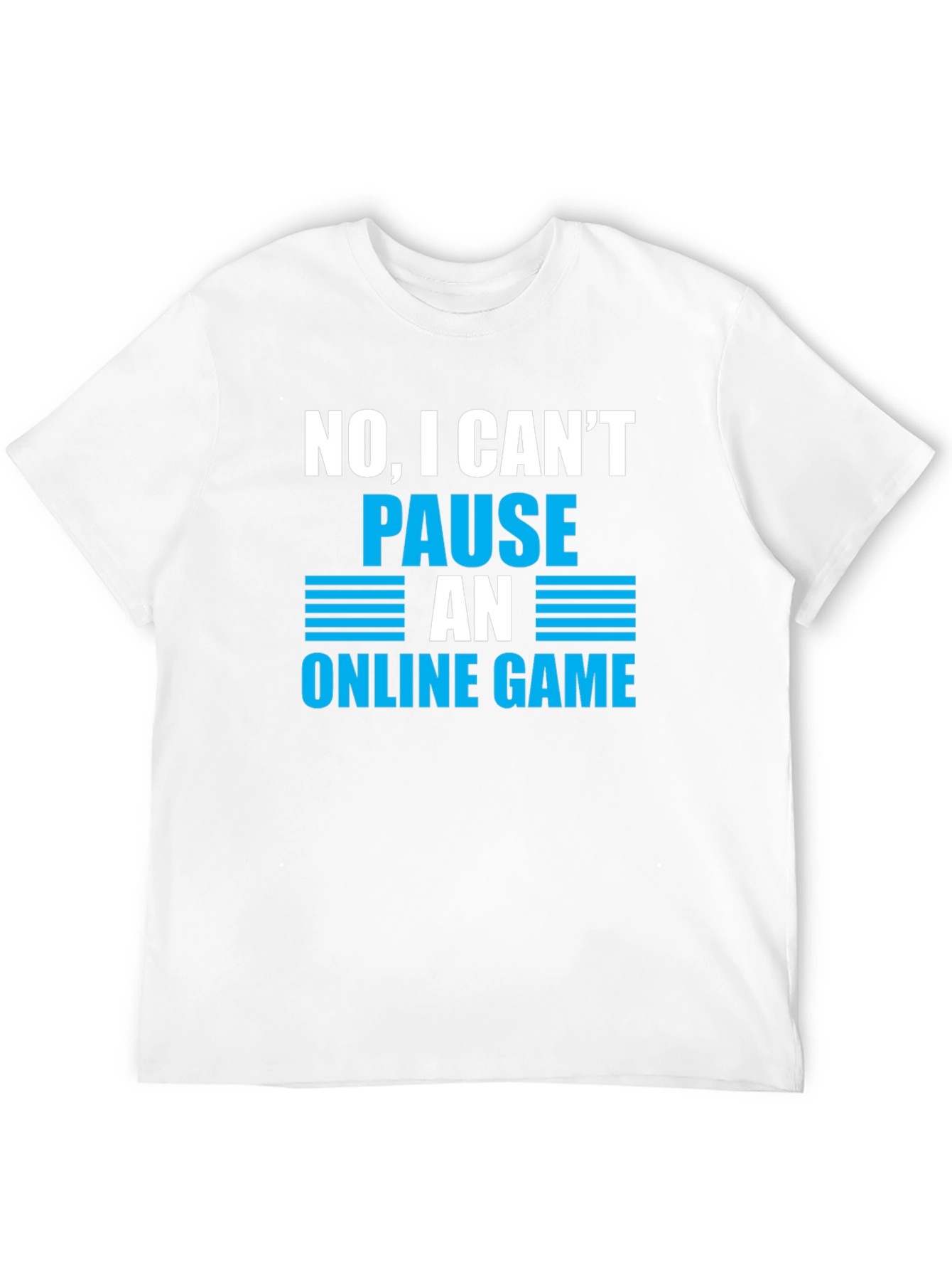 Gamer Humor T-Shirt - Cant Pause Online Game