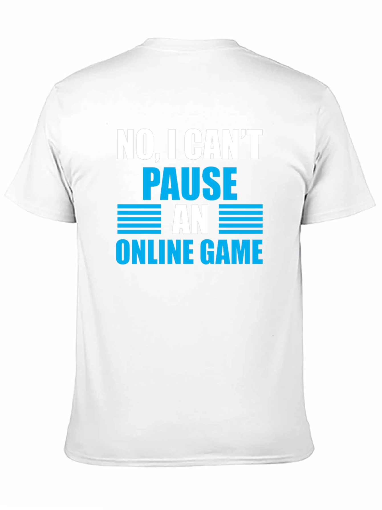 Gamer Humor T-Shirt - Cant Pause Online Game