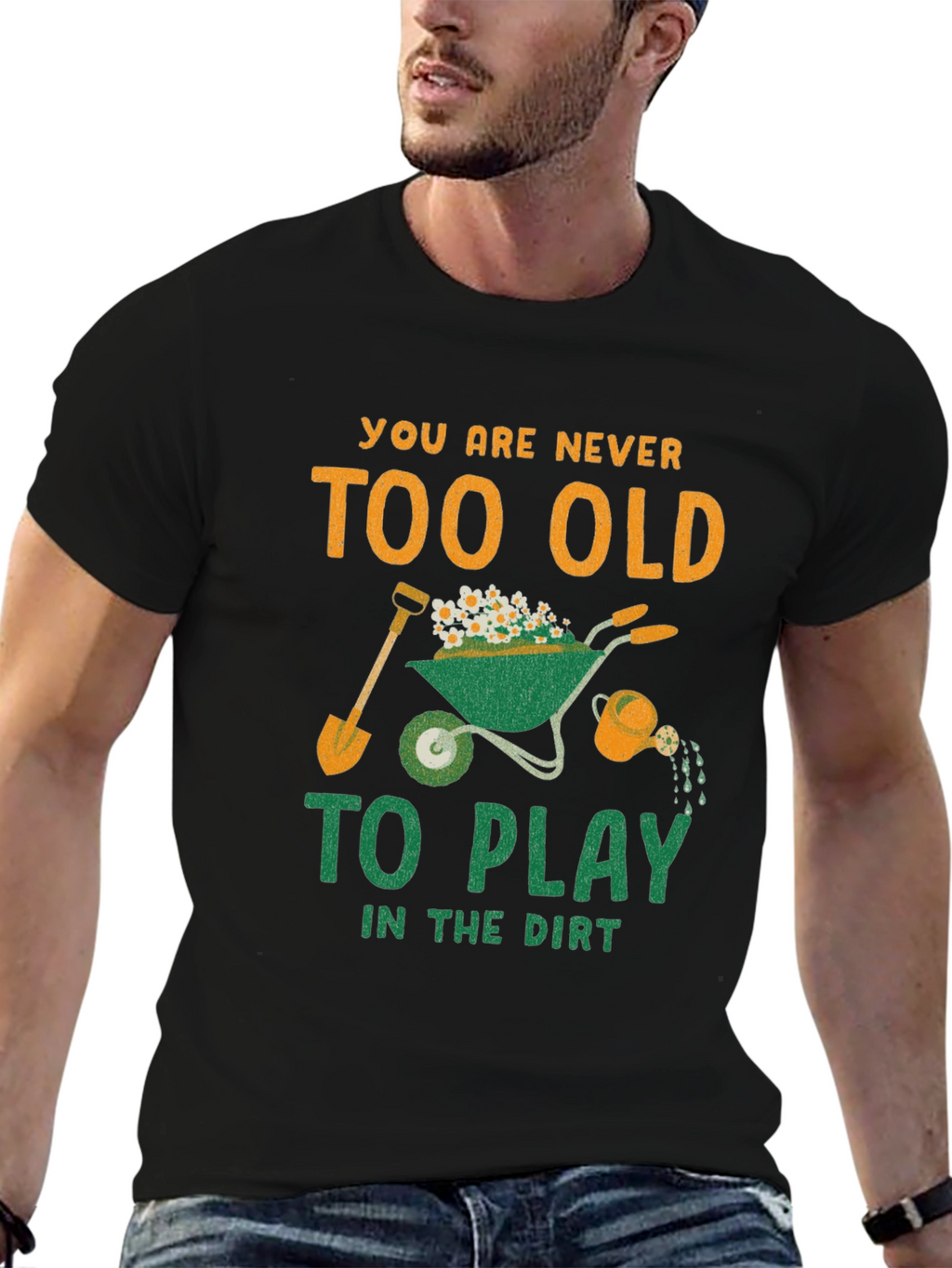 Never Too Old to Play in the Dirt T-Shirt
