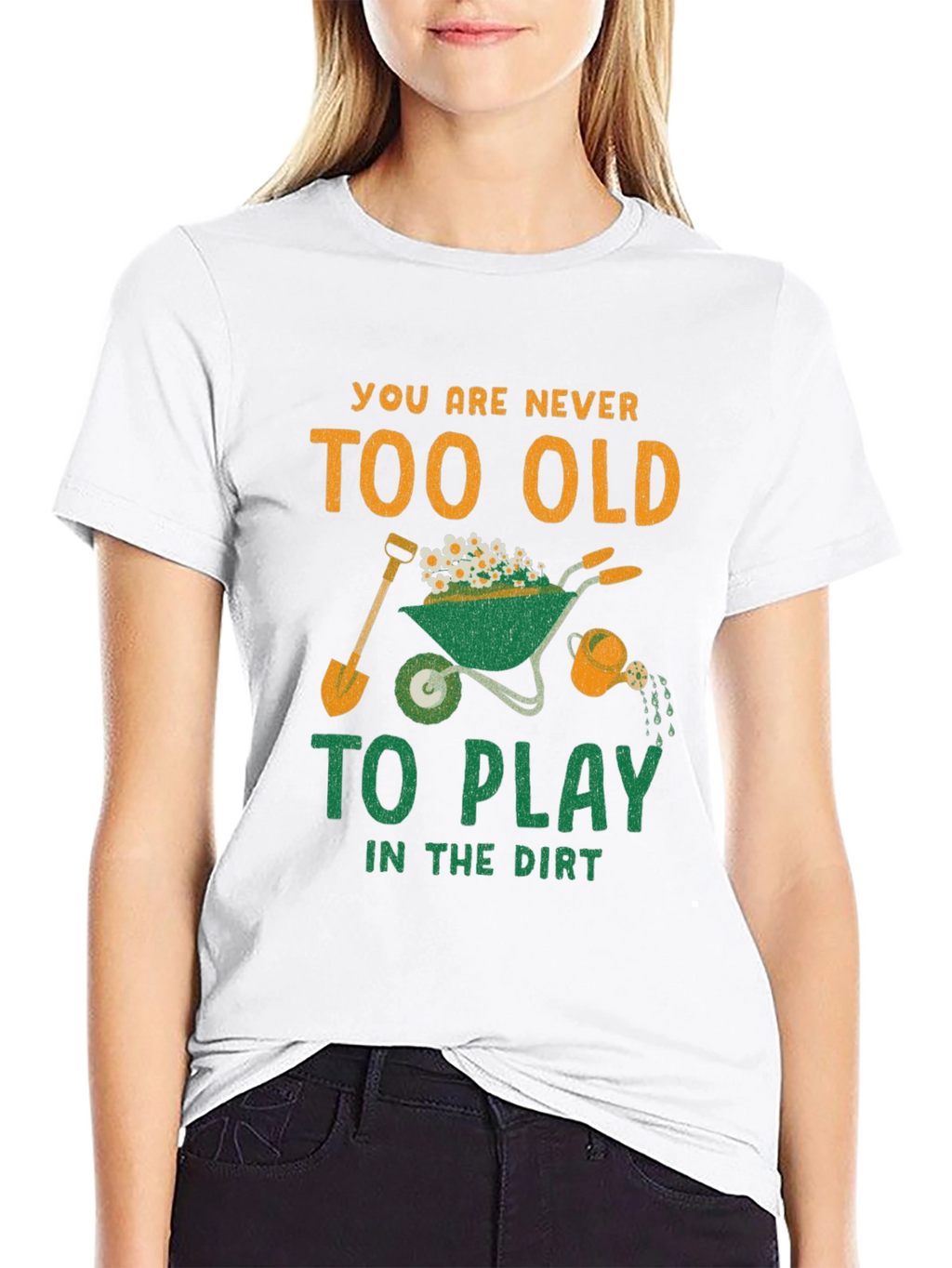 Never Too Old to Play in the Dirt T-Shirt