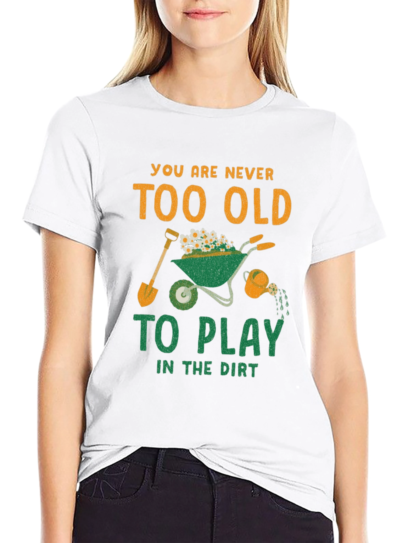 Never Too Old to Play in the Dirt T-Shirt