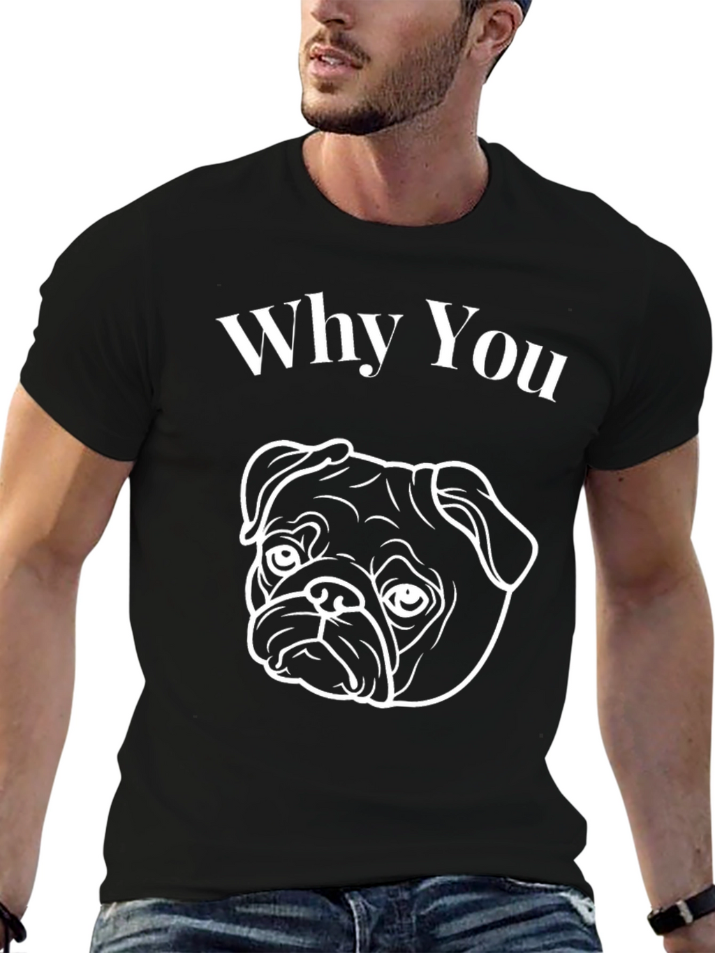 Why You Pug Graphic T-Shirt