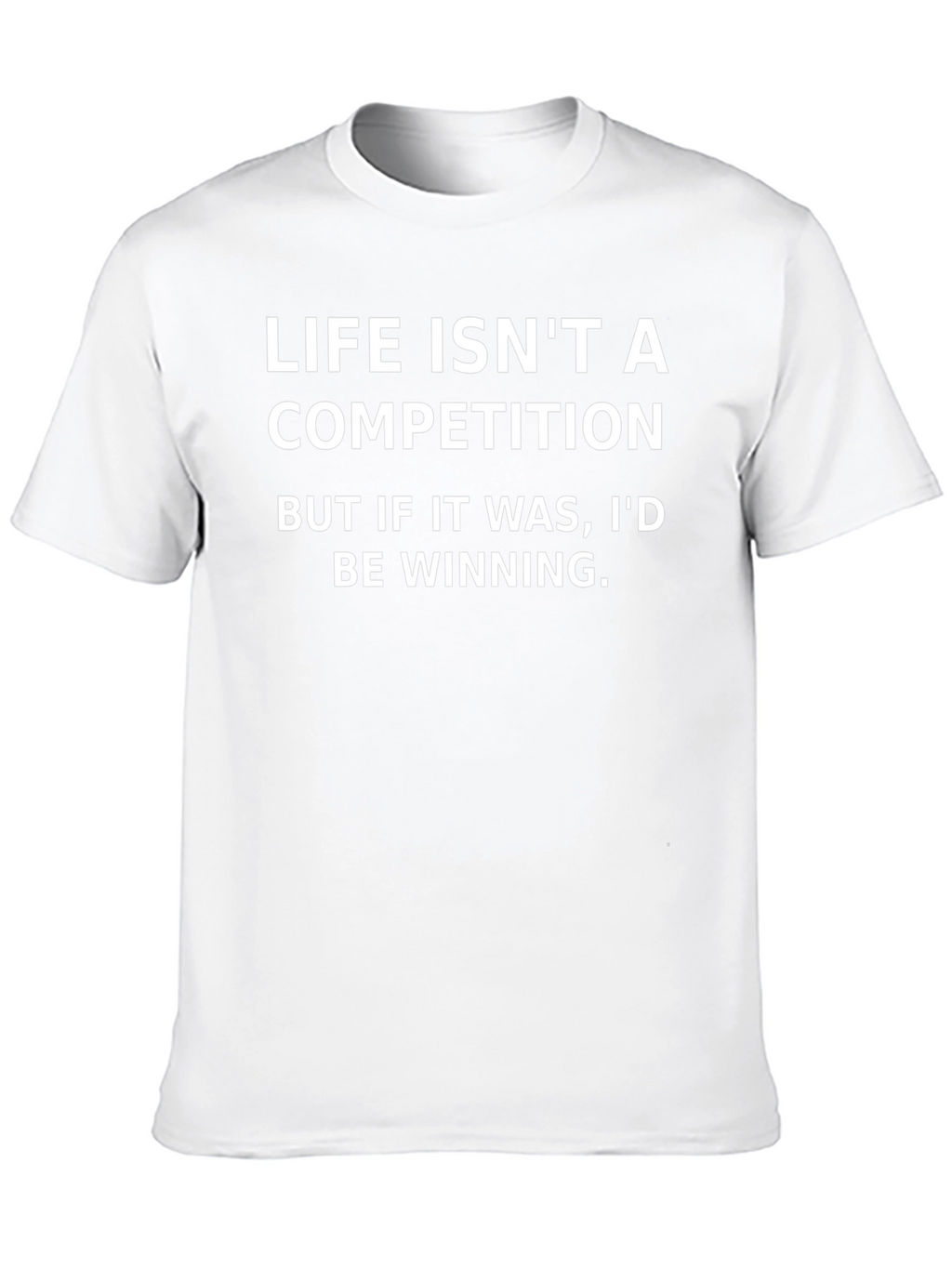 Funny Life Isnt a Competition Black T-Shirt