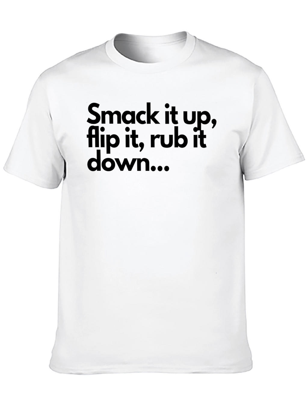 Smack It Up Funny T-Shirt