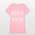 Funny Break Up With Him