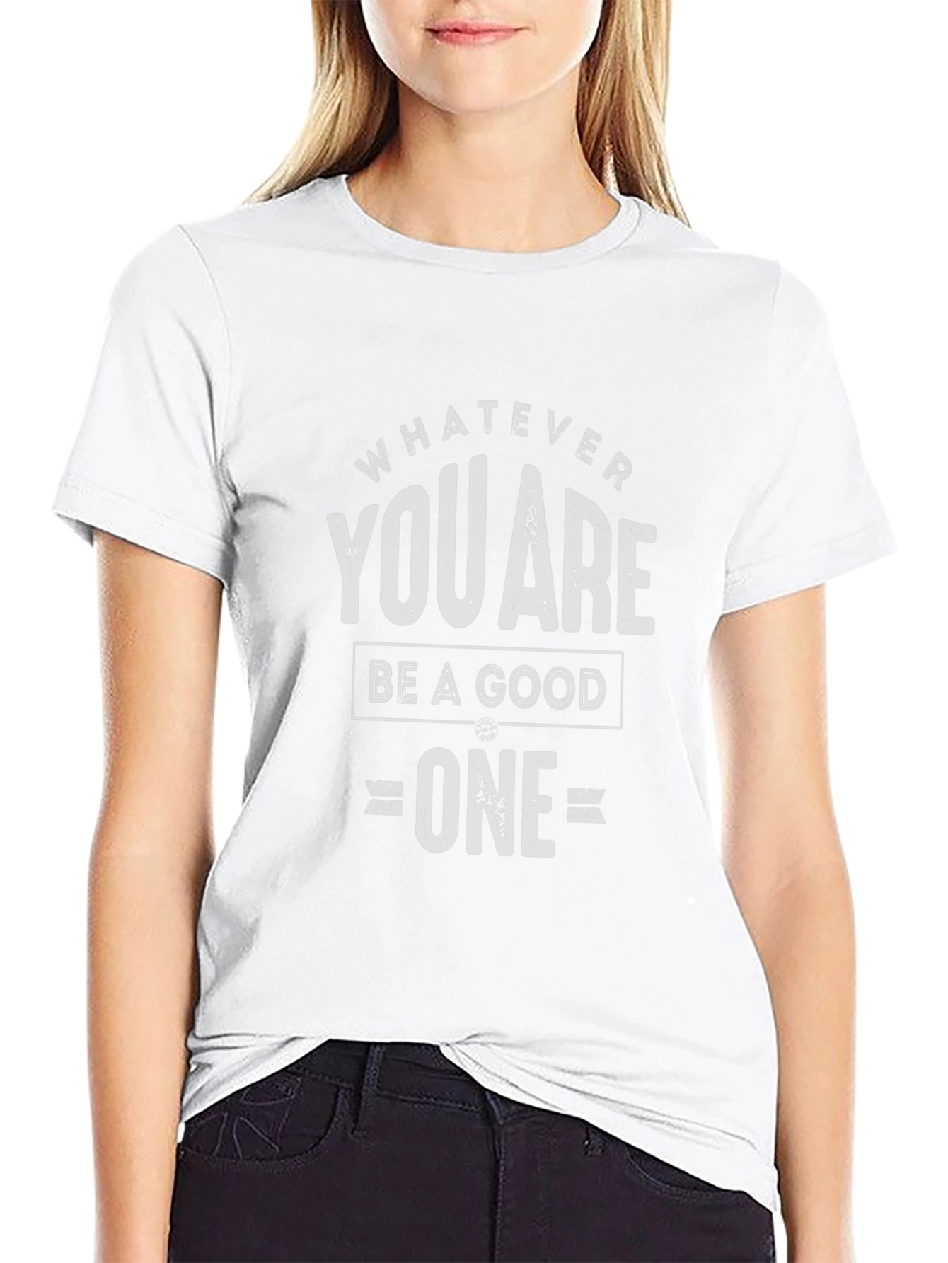 Whatever You Are Be A Good One T-Shirt