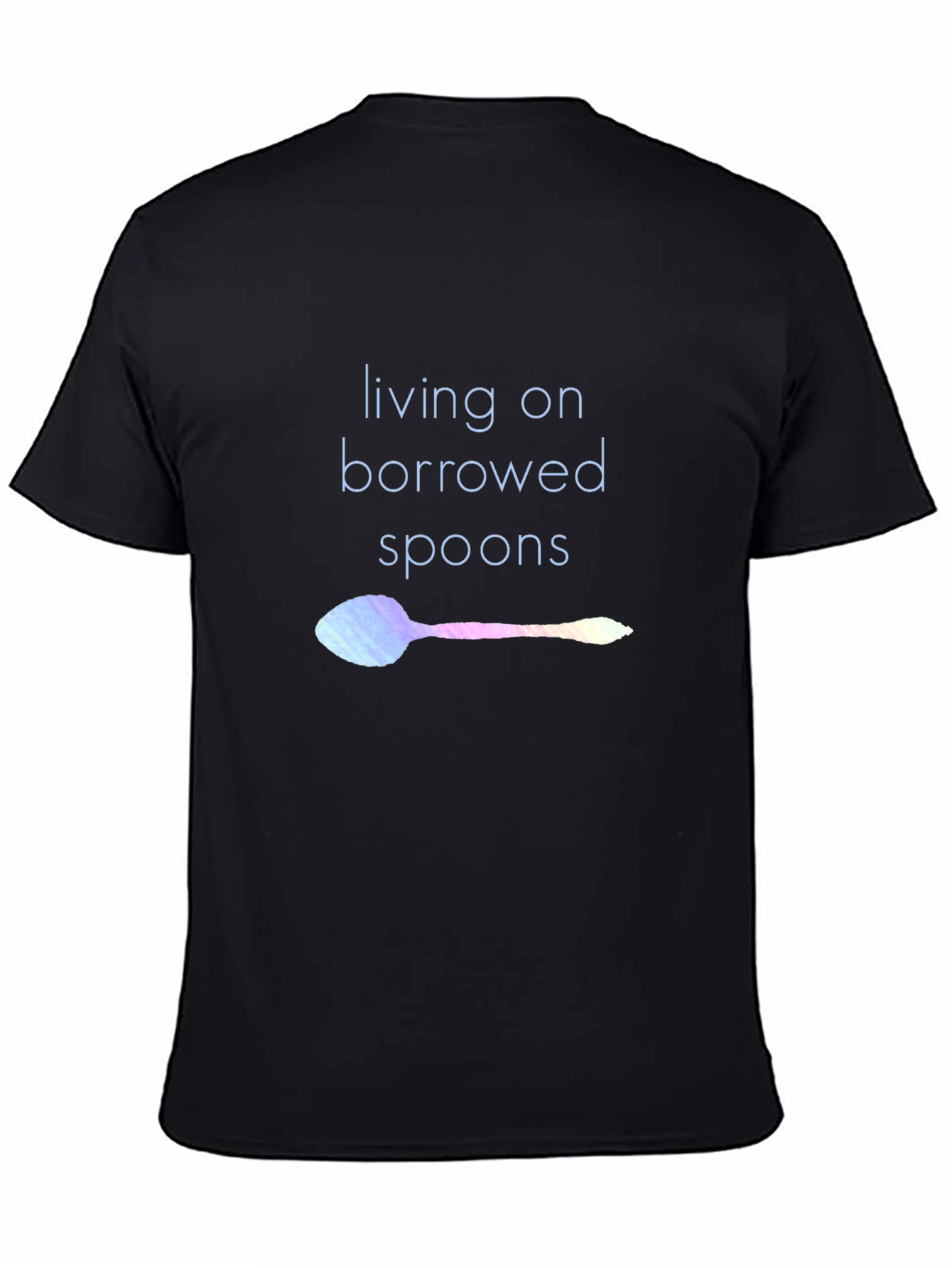 Living on Borrowed Spoons T-Shirt