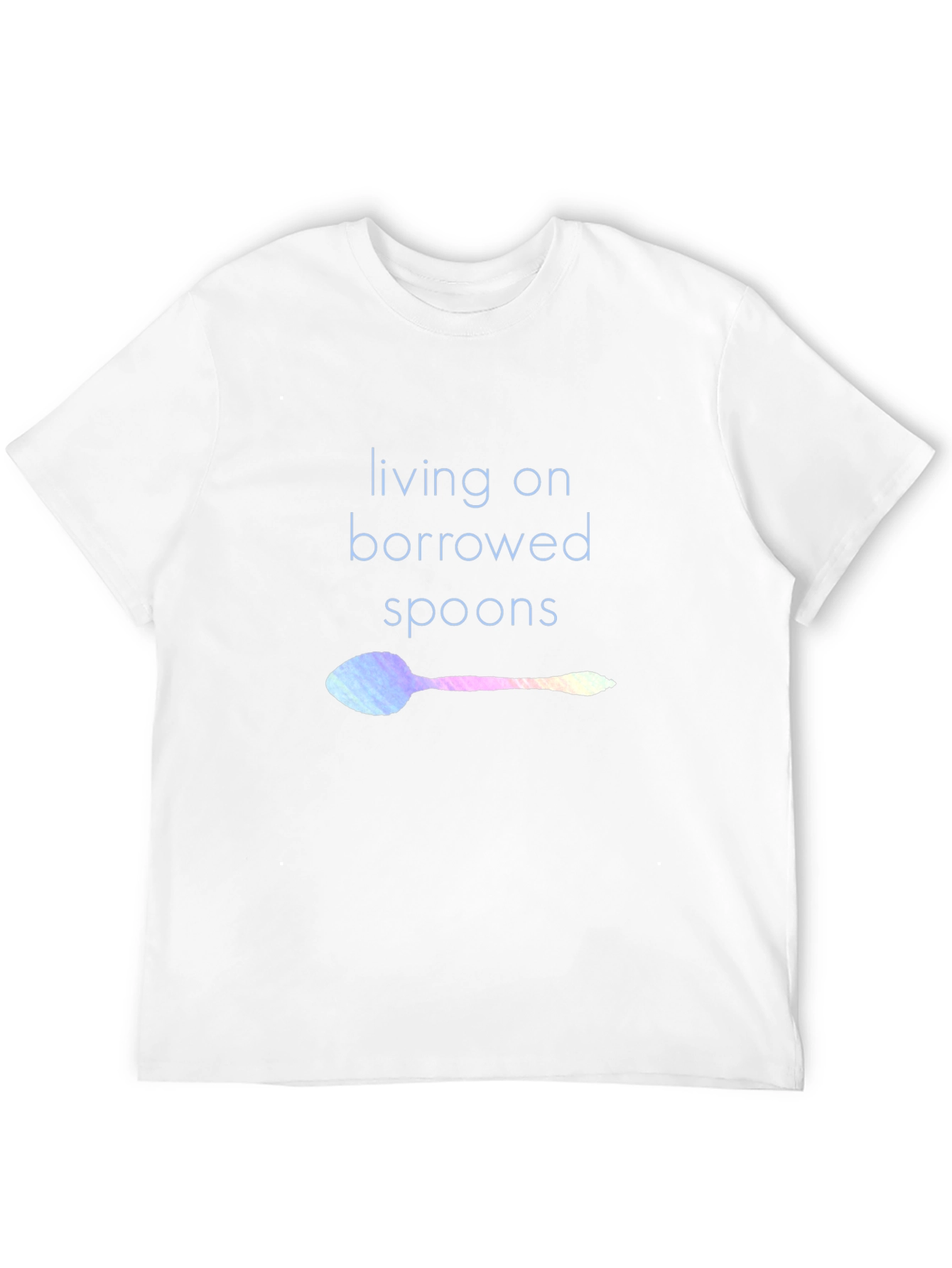 Living on Borrowed Spoons T-Shirt