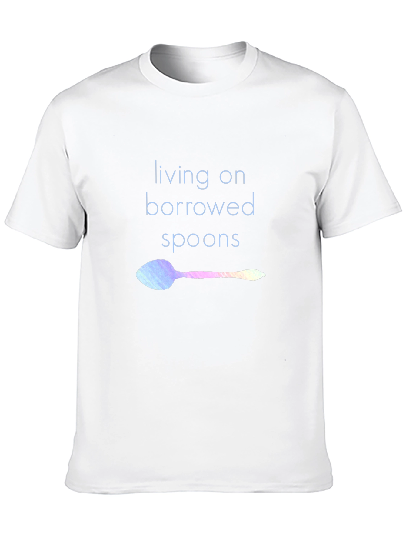 Living on Borrowed Spoons T-Shirt