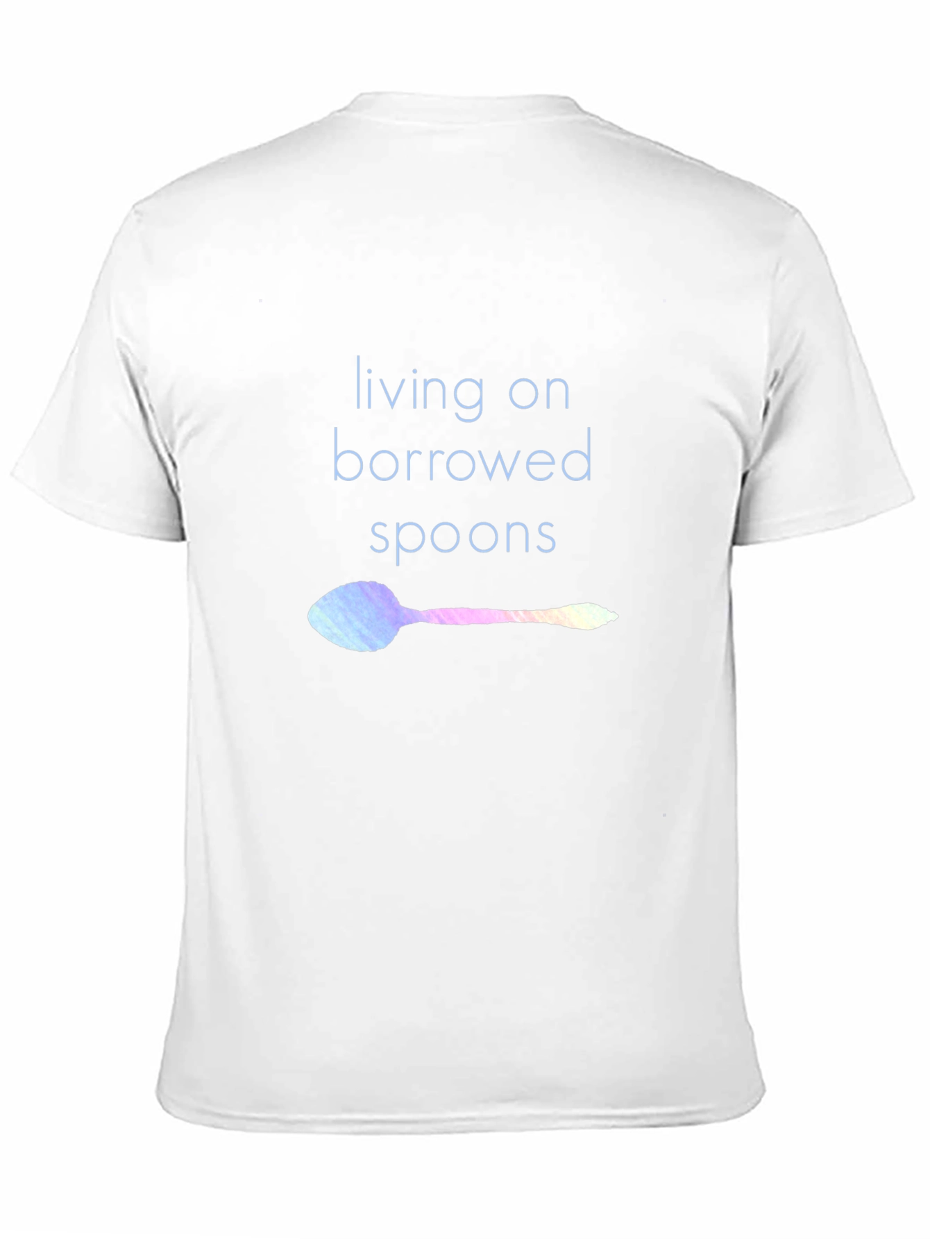 Living on Borrowed Spoons T-Shirt