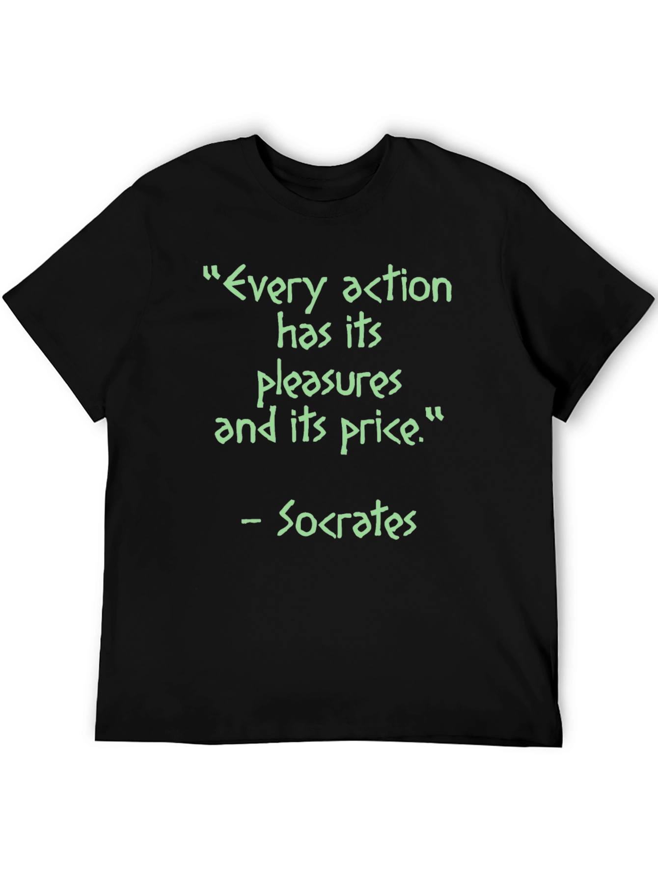 Socrates Quote T-Shirt - Every Action