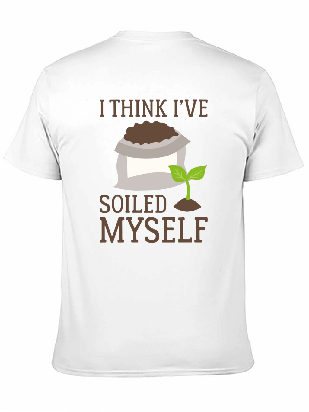 I Think Ive Soiled Myself T-Shirt