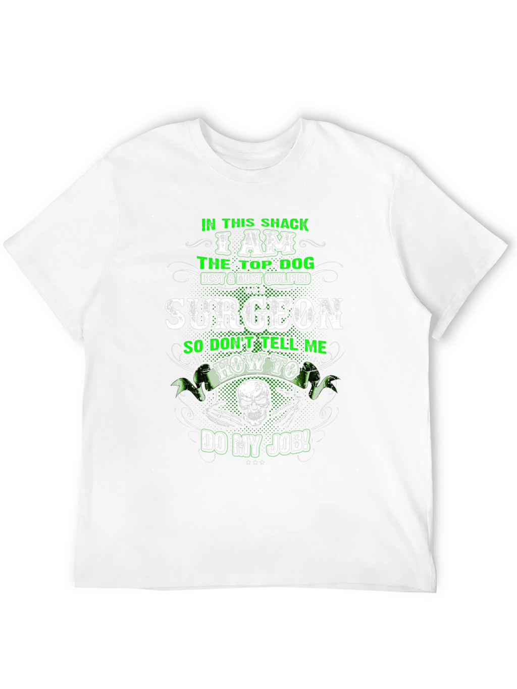 Top Dog Surgeon T-Shirt - Funny Graphic Tee