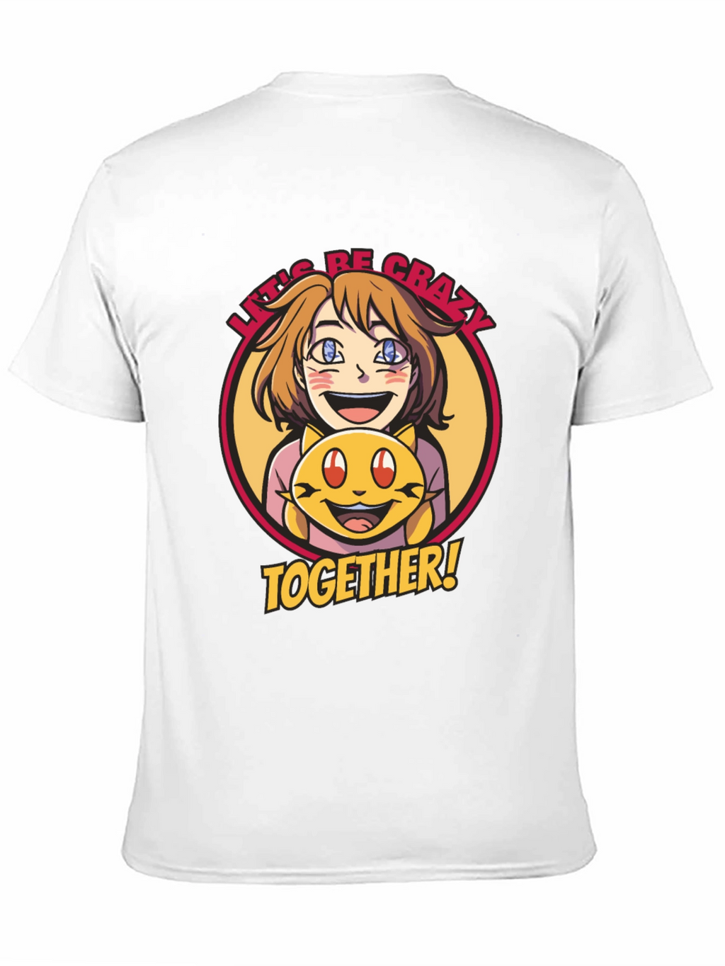Lets Be Crazy Together Graphic Tee