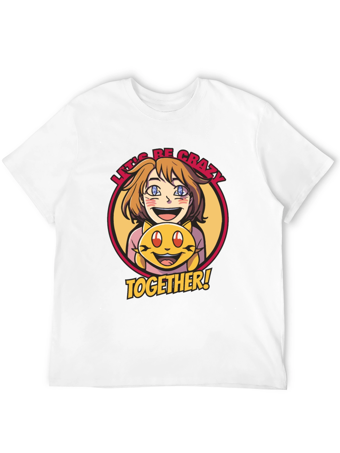 Lets Be Crazy Together Graphic Tee