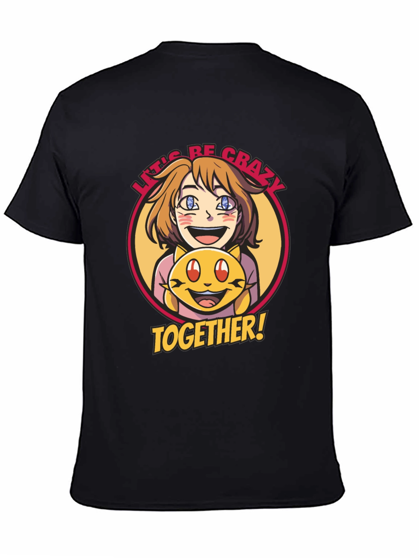 Lets Be Crazy Together Graphic Tee