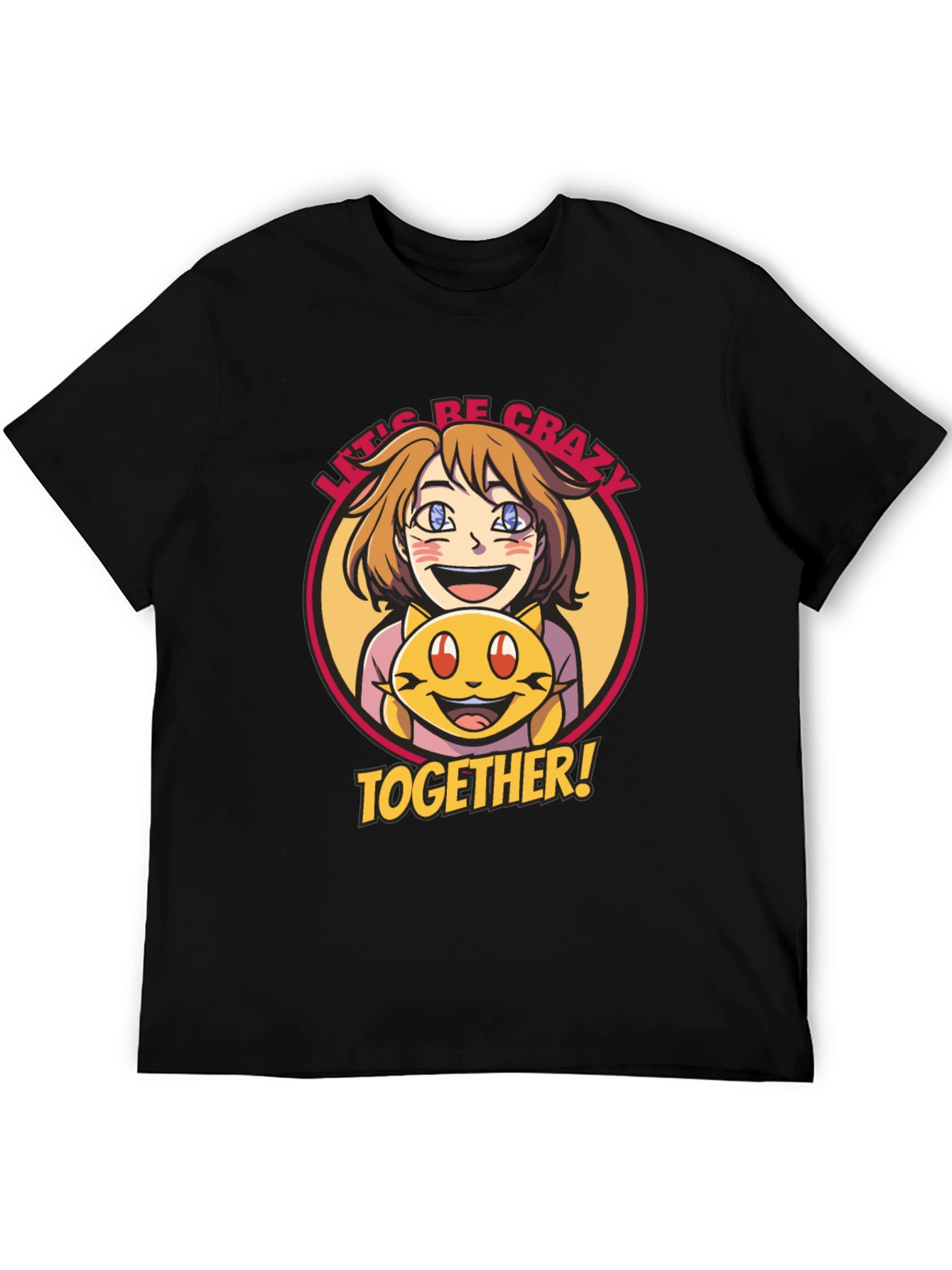 Lets Be Crazy Together Graphic Tee