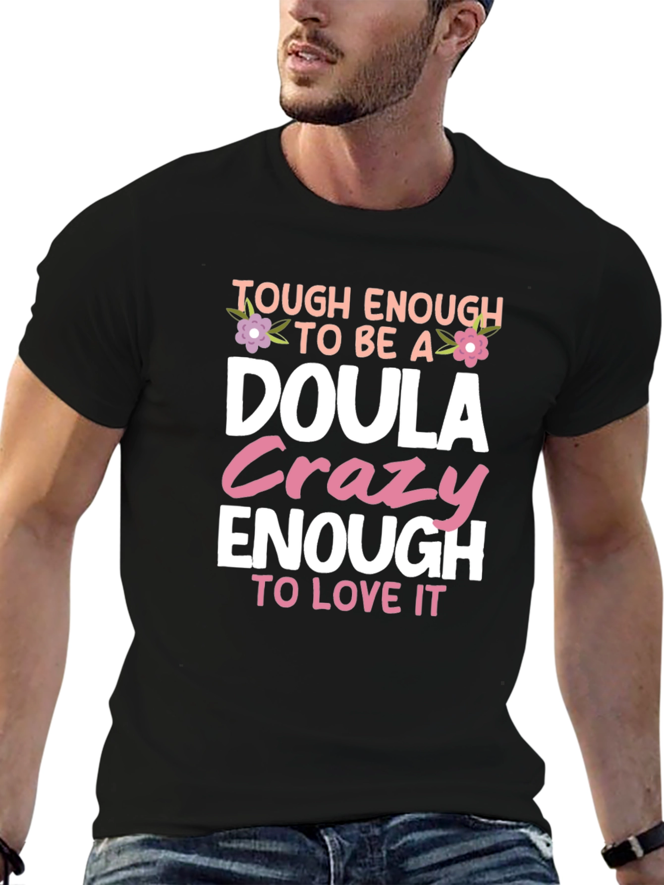 Tough Enough to be a Doula T-Shirt