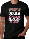 Tough Enough to be a Doula T-Shirt