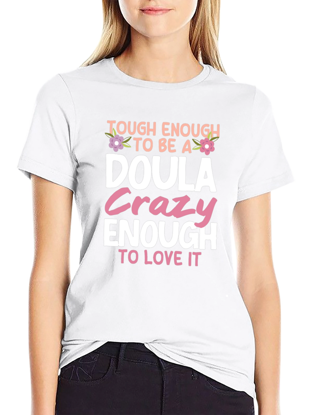 Tough Enough to be a Doula T-Shirt
