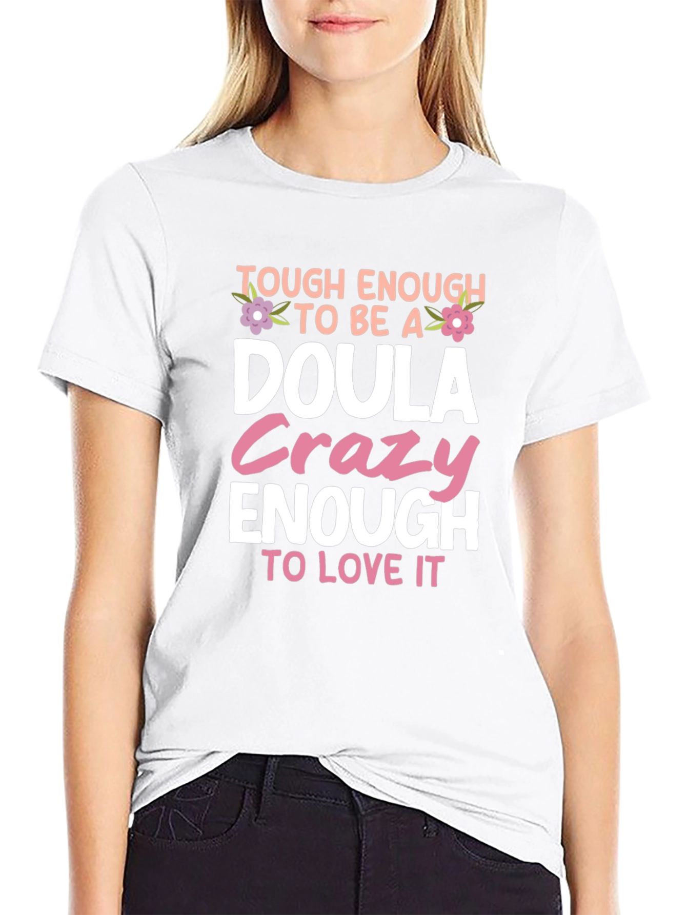 Tough Enough to be a Doula T-Shirt