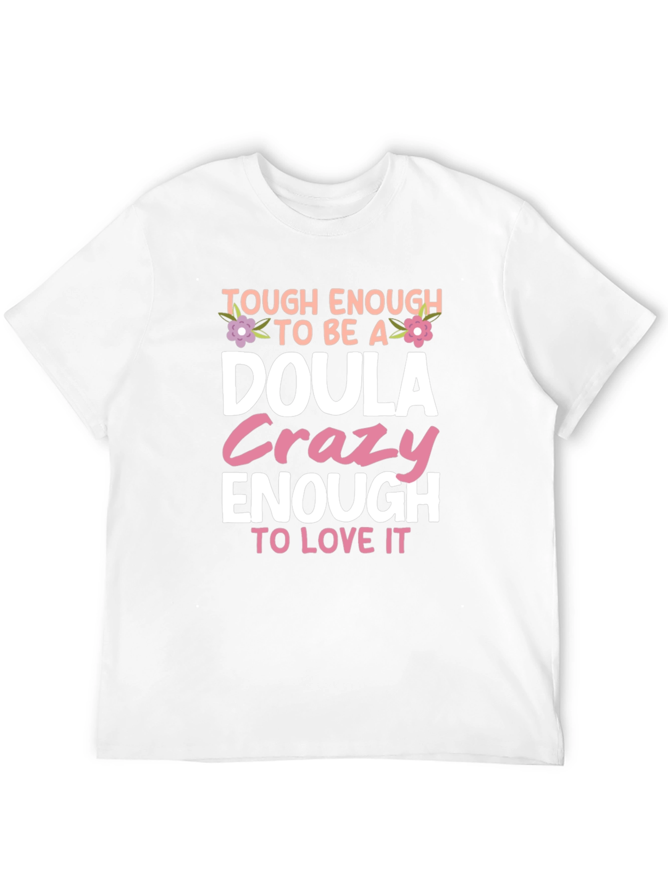Tough Enough to be a Doula T-Shirt