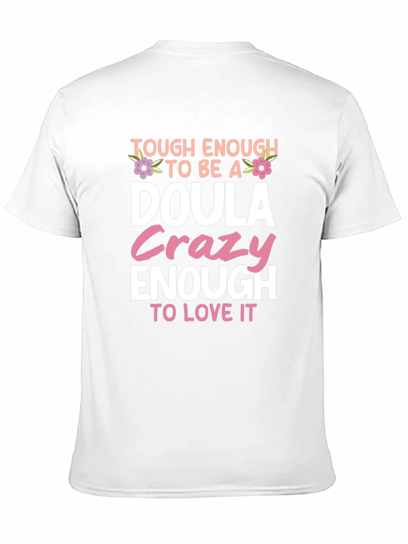 Tough Enough to be a Doula T-Shirt