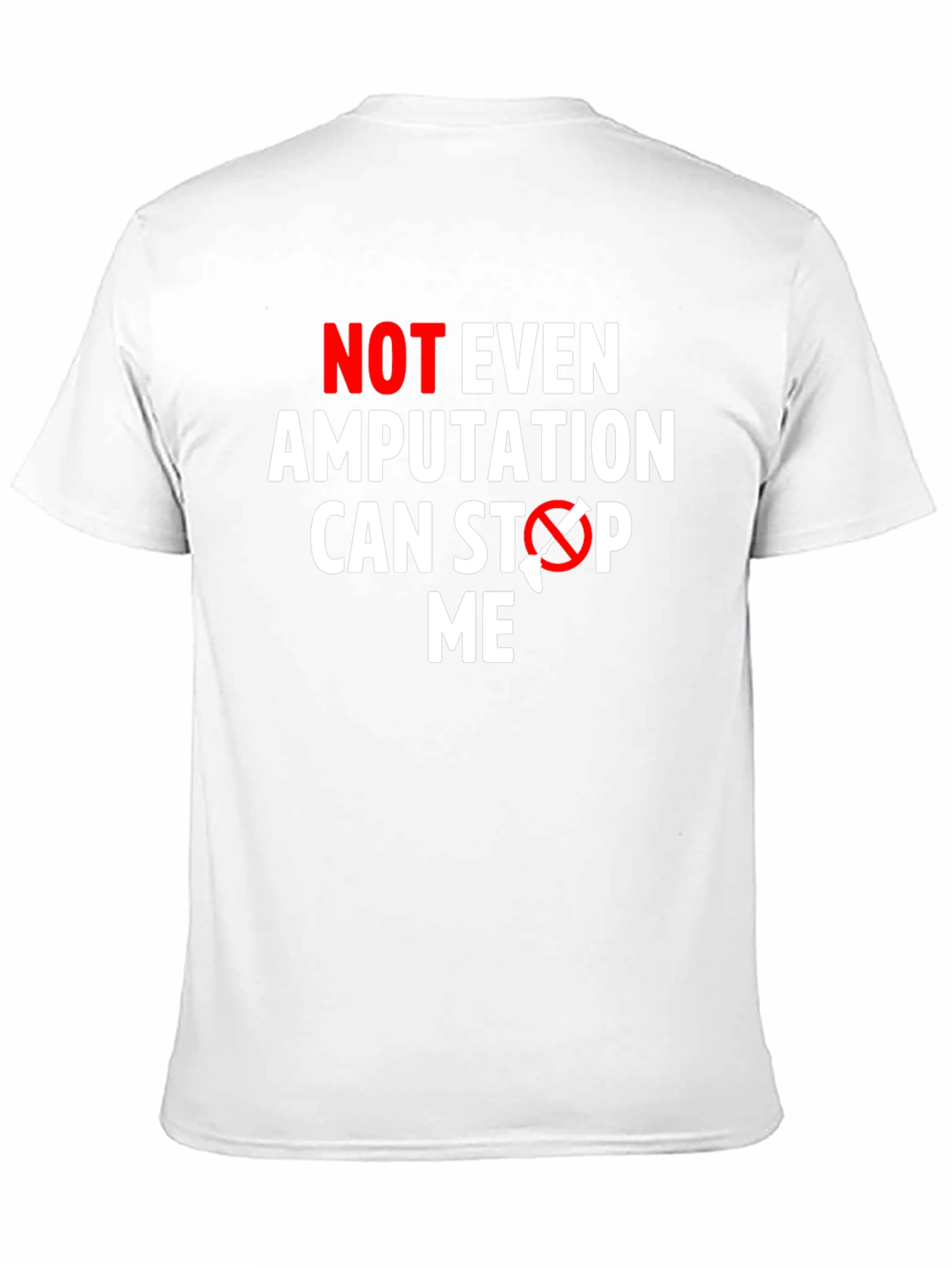 Amputation Cant Stop Me T-Shirt - Funny Motivational Tee