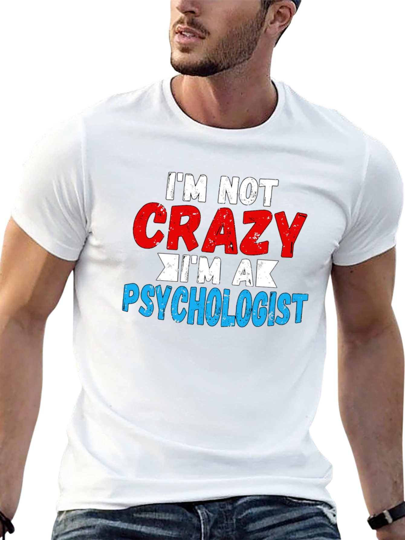 Im Not Crazy Im a Psychologist T-Shirt