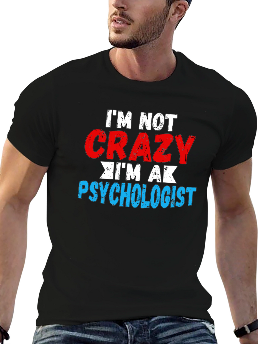 Im Not Crazy Im a Psychologist T-Shirt