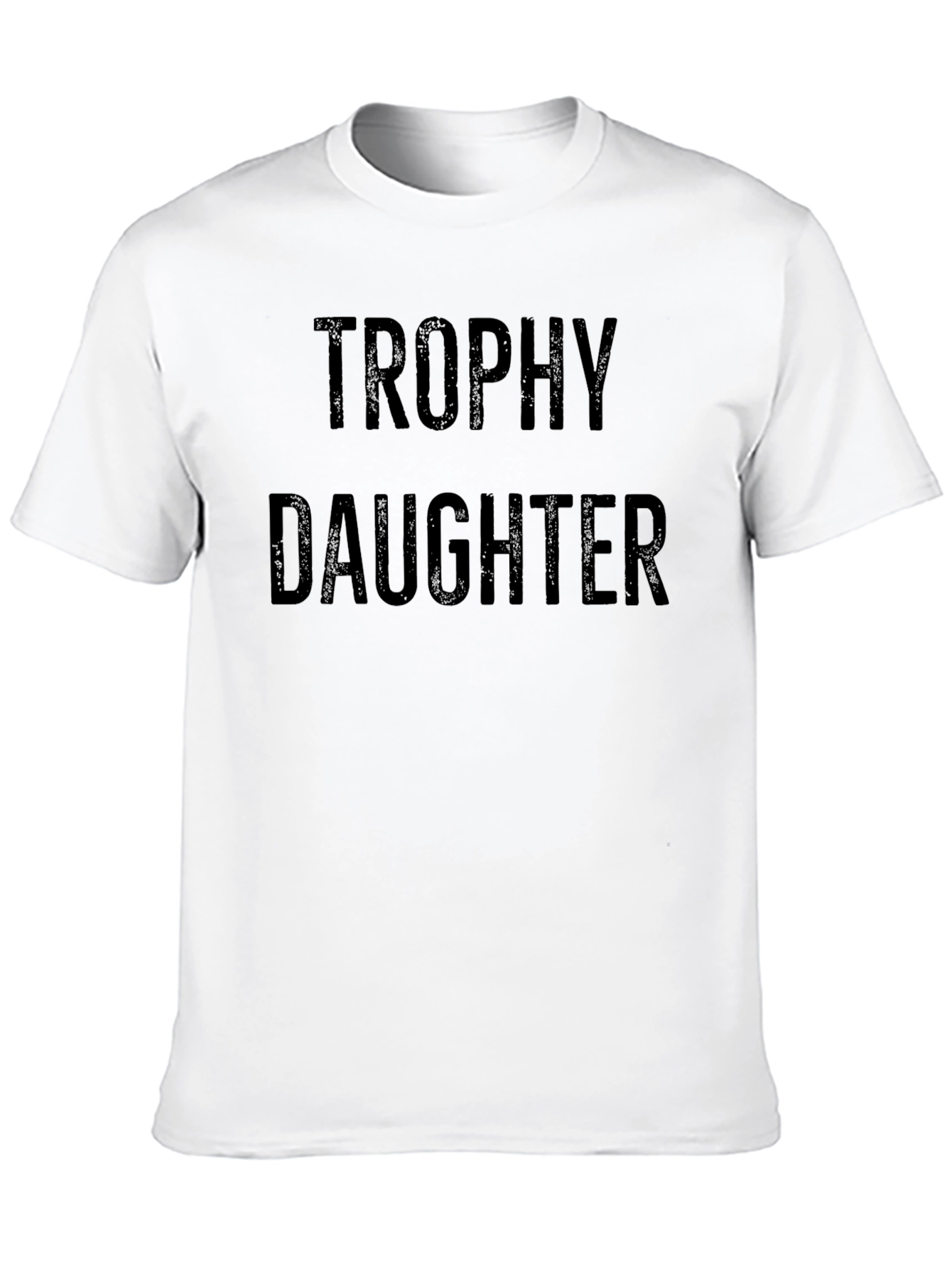Trophy Daughter Graphic Tee - Dad Humor T-Shirt