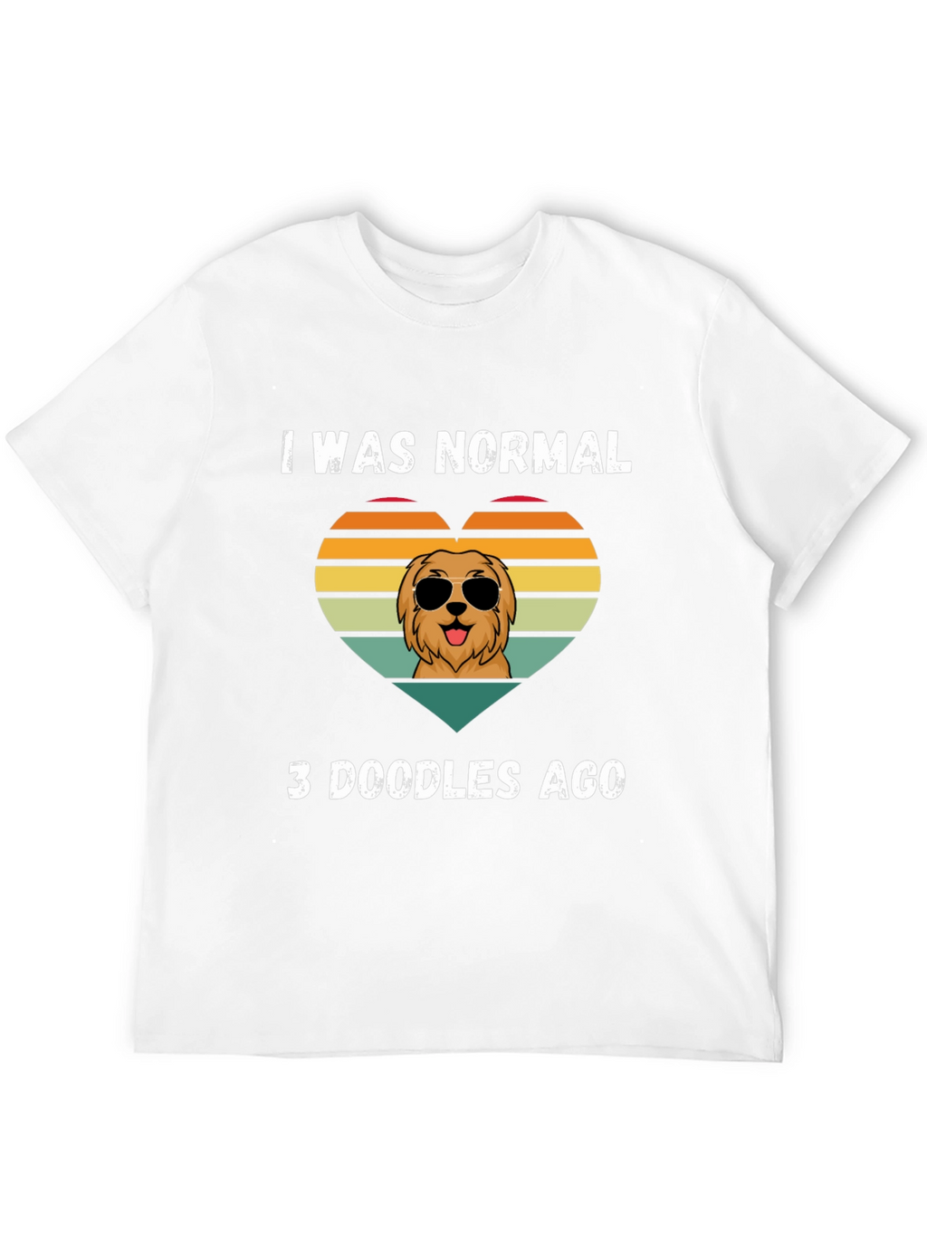 I Was Normal 3 Doodles Ago T-Shirt