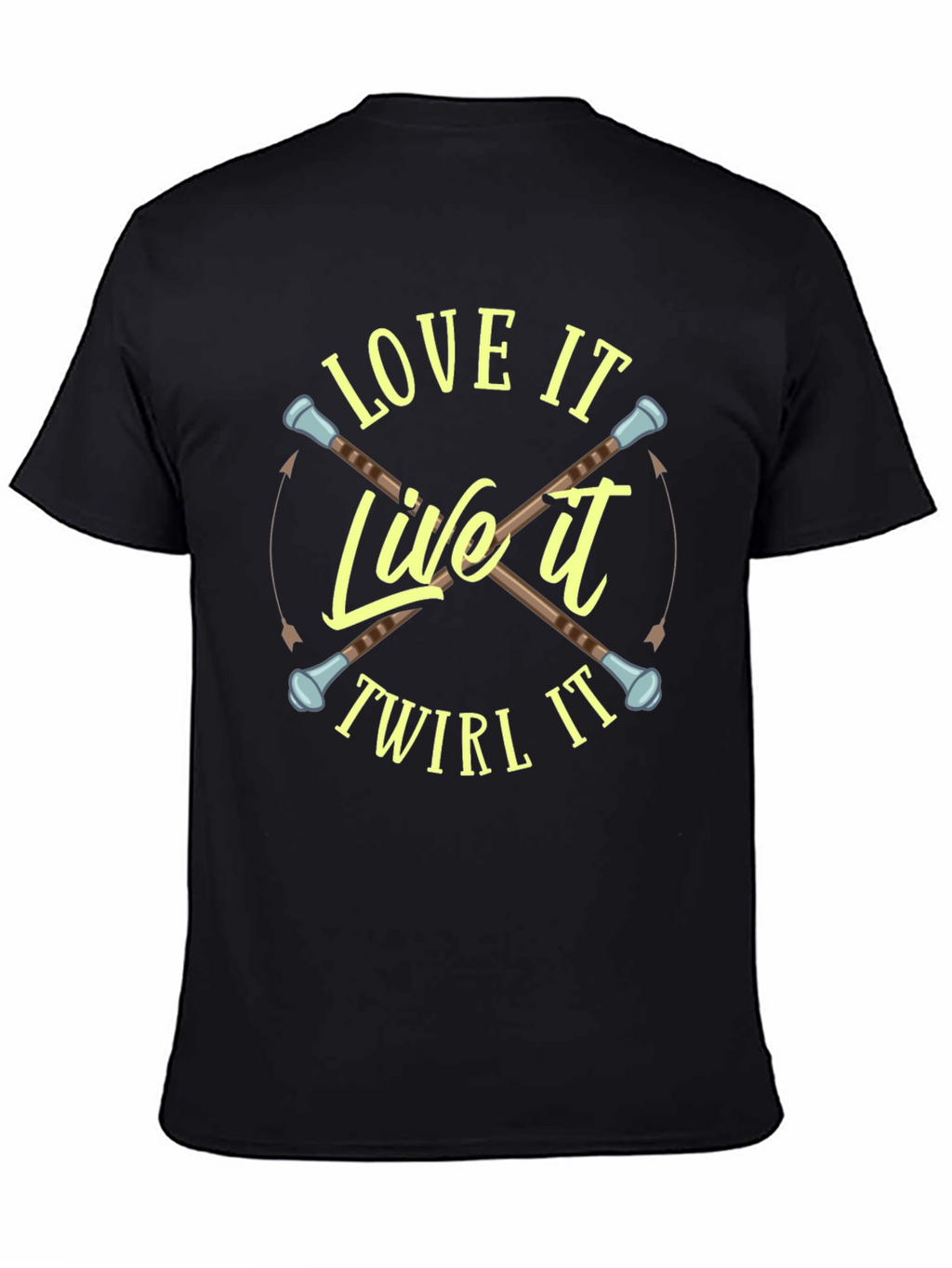 Love It Live It Twirl It T-Shirt