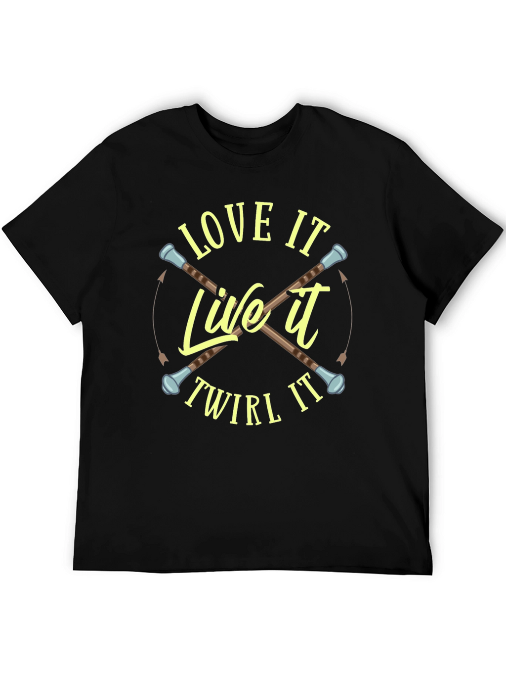 Love It Live It Twirl It T-Shirt