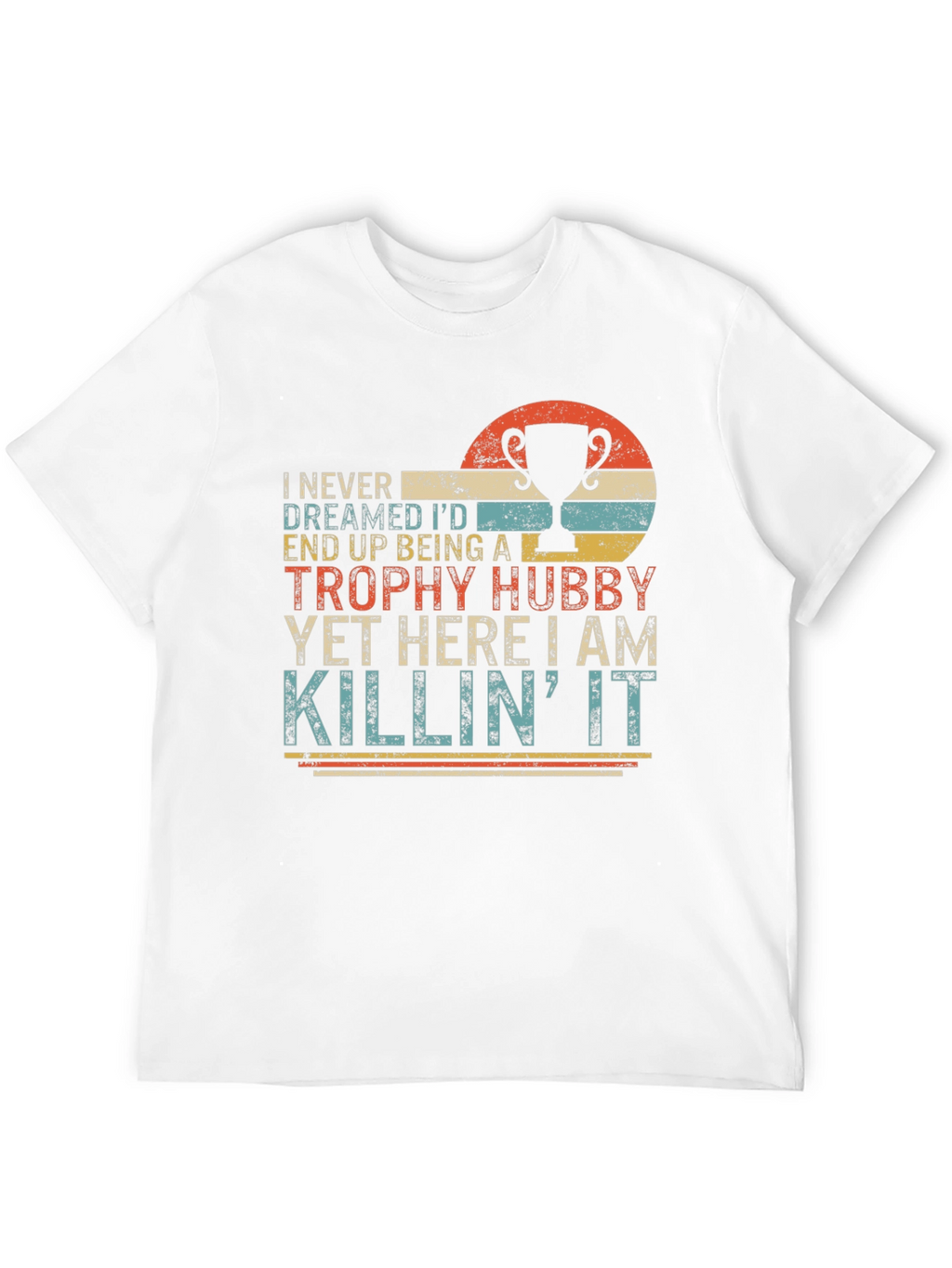 Trophy Hubby T-Shirt - Funny Husband Tee
