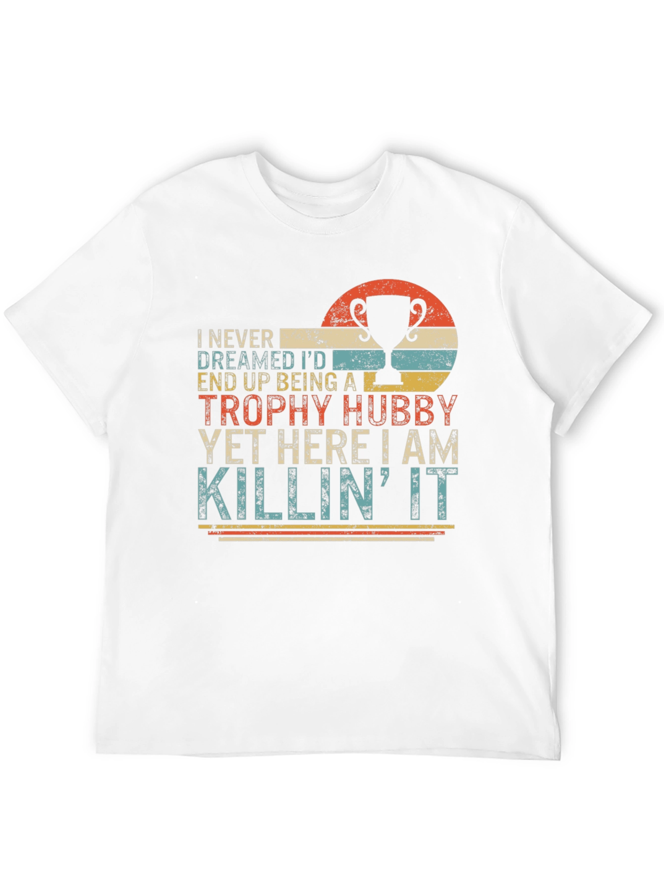 Trophy Hubby T-Shirt - Funny Husband Tee