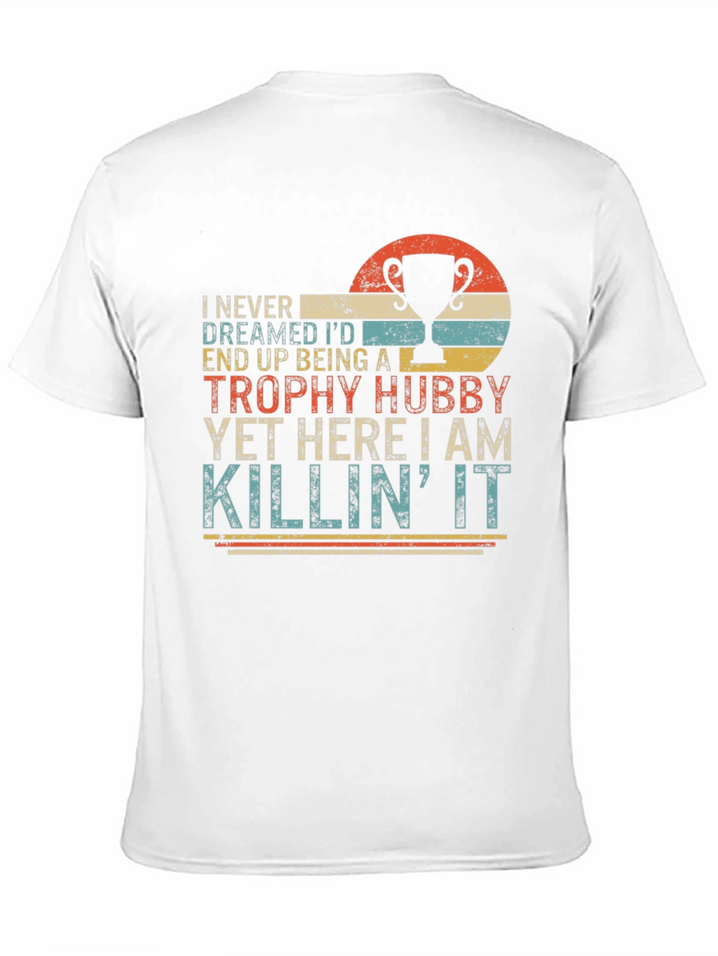 Trophy Hubby T-Shirt - Funny Husband Tee