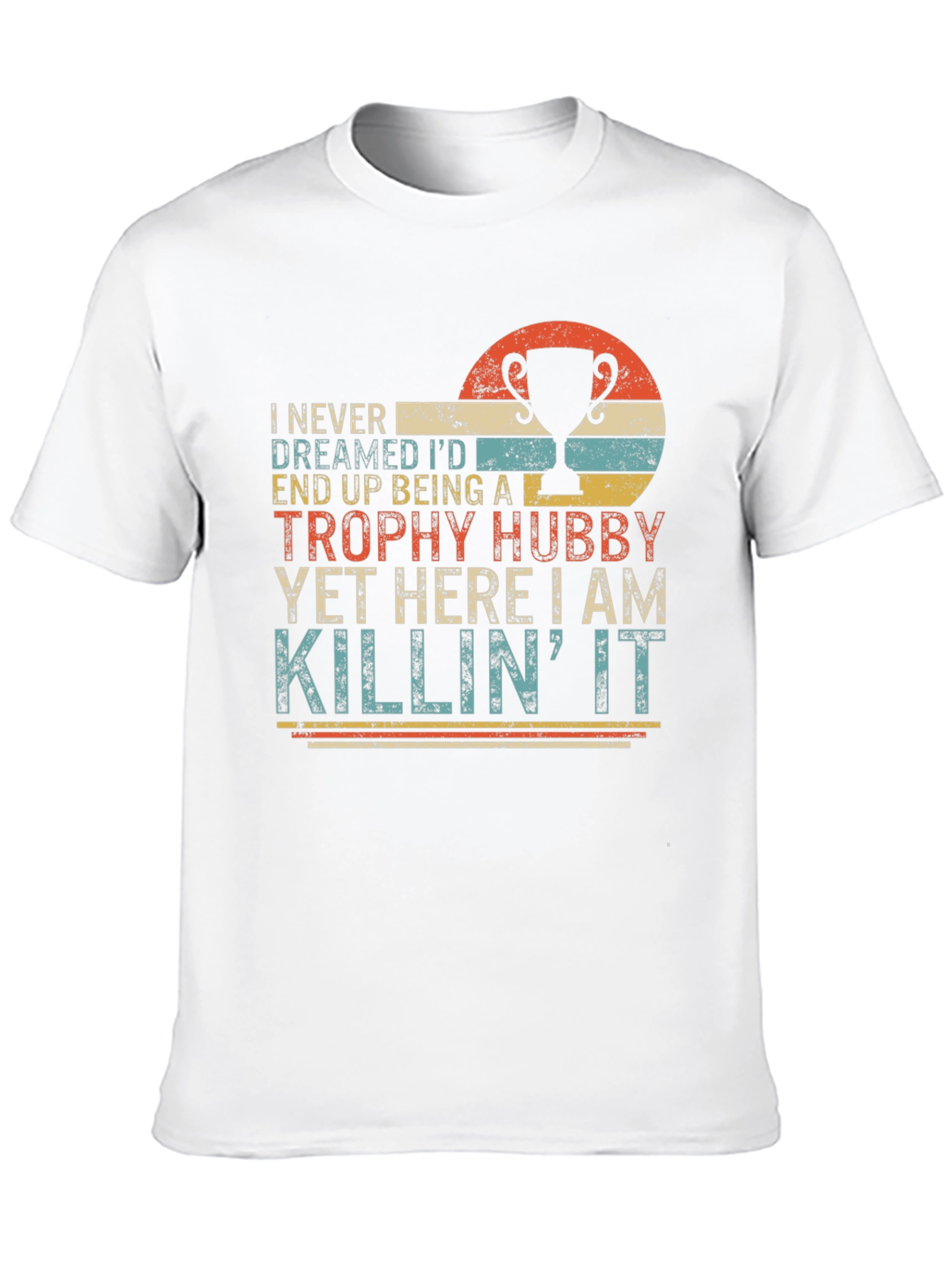 Trophy Hubby T-Shirt - Funny Husband Tee
